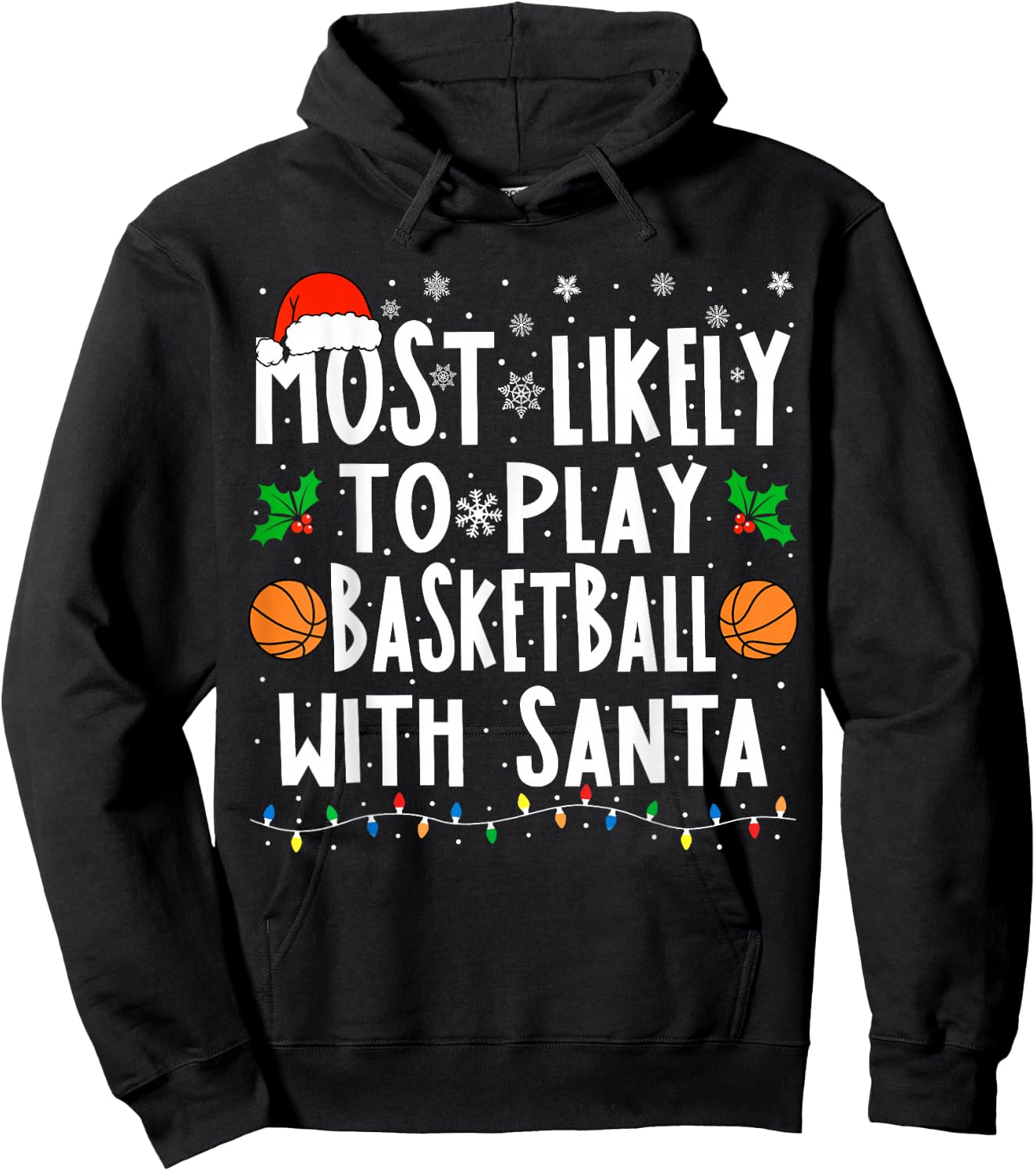 Most Likely To Play Basketball With Santa Christmas Bball Hoodie - Hoodie | Black