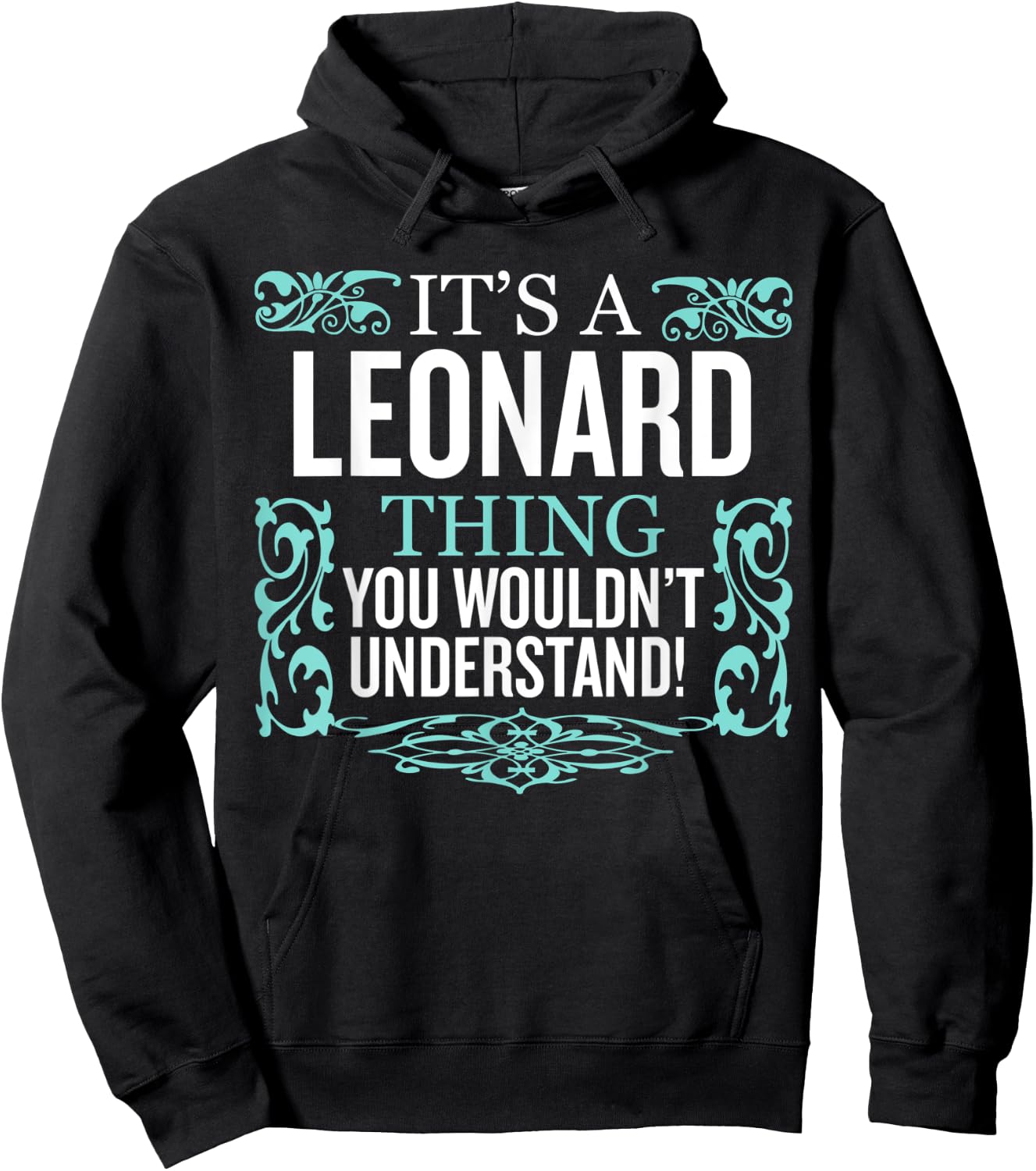 It's Leonard Thing You Wouldn't Understand Funny Men Women Hoodie - Hoodie | Black