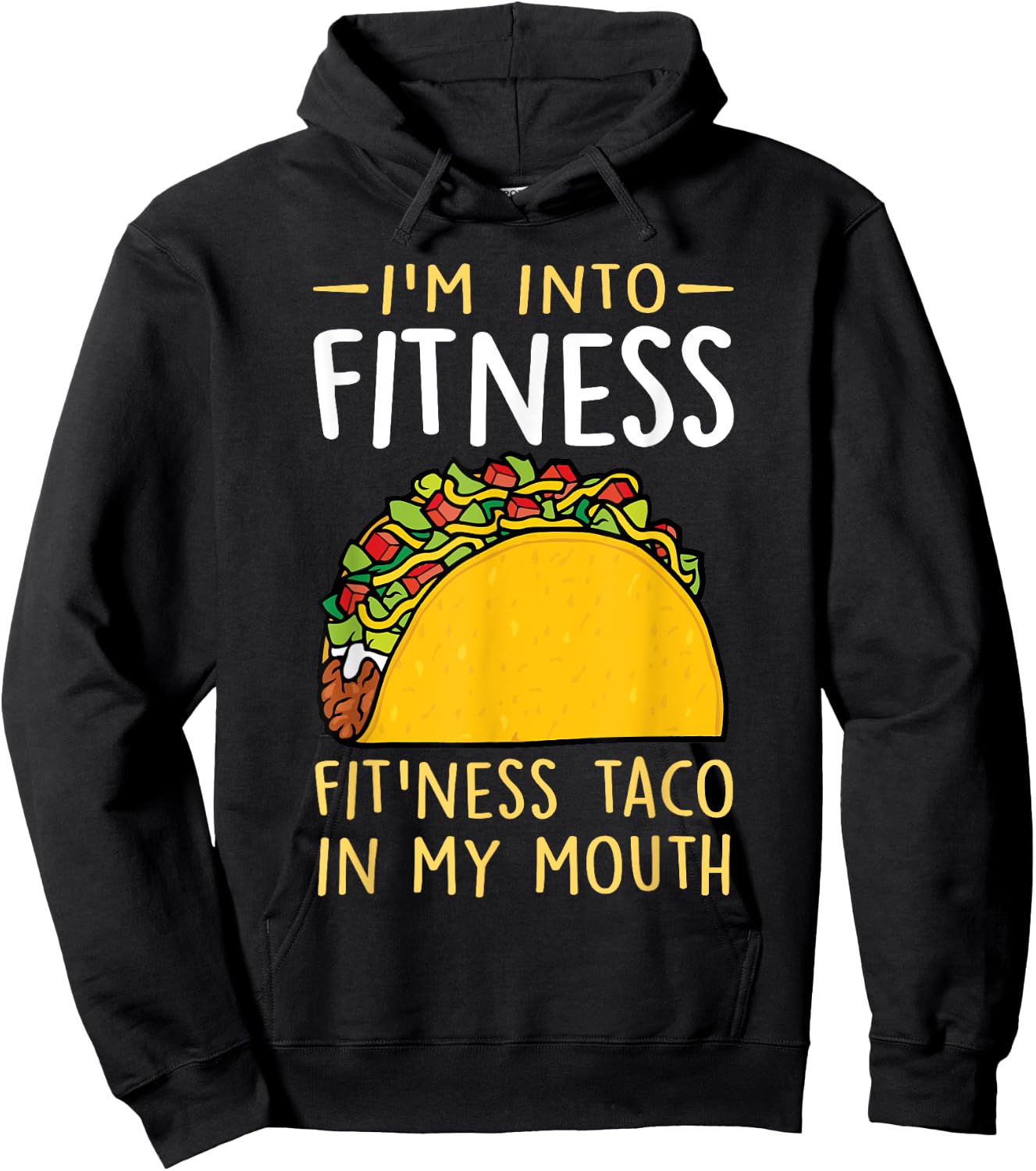 I'm into Fitness Taco in My Mouth Funny Taco Boys Girls Hoodie - Hoodie | Black