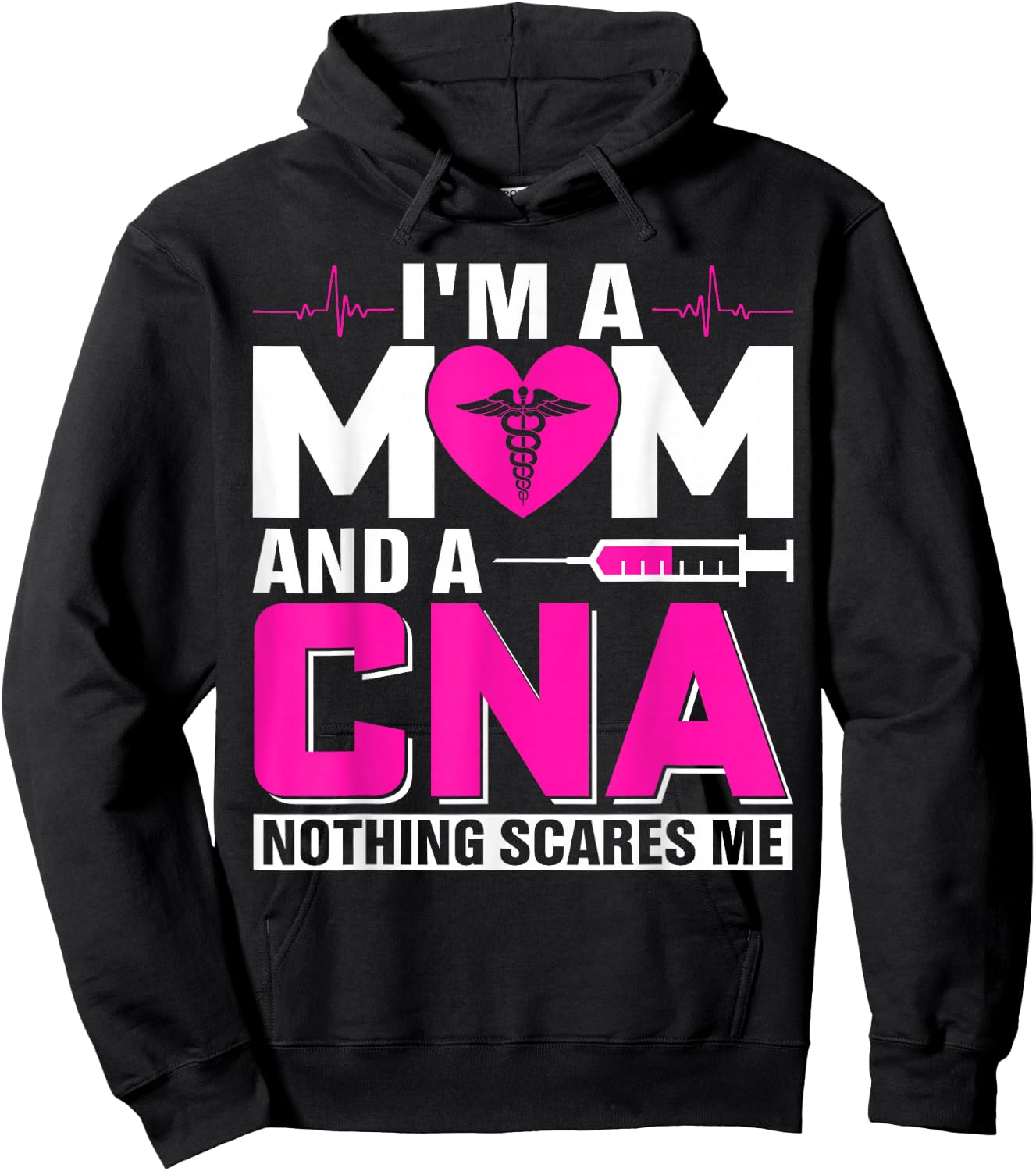 I'm A Mom And A CNA Nothing Scares Me Hoodie - Hoodie | Black