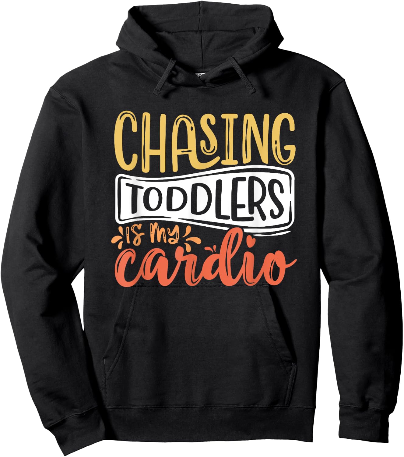 Chasing Toddlers Is My Cardio Babysitter Appreciation Hoodie - Hoodie | Black