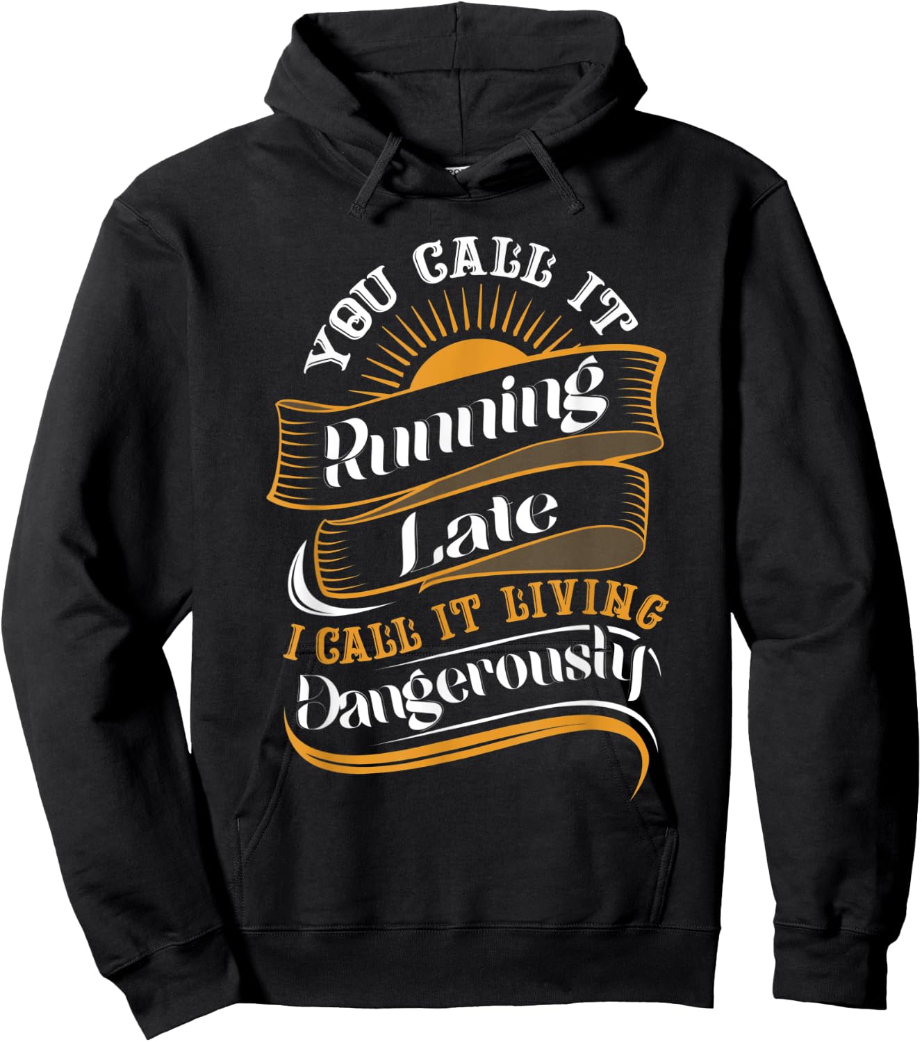 Funny Sarcastic Running Late Meme Hoodie - Hoodie | Black