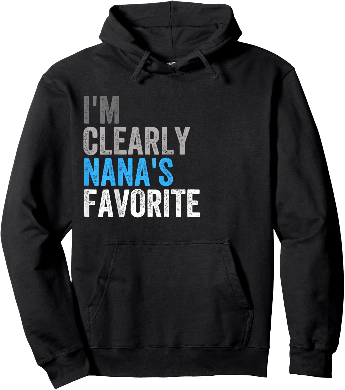 I'm Clearly Nana’s Favorite Family Daughter Son Funny Hoodie - Hoodie | Black