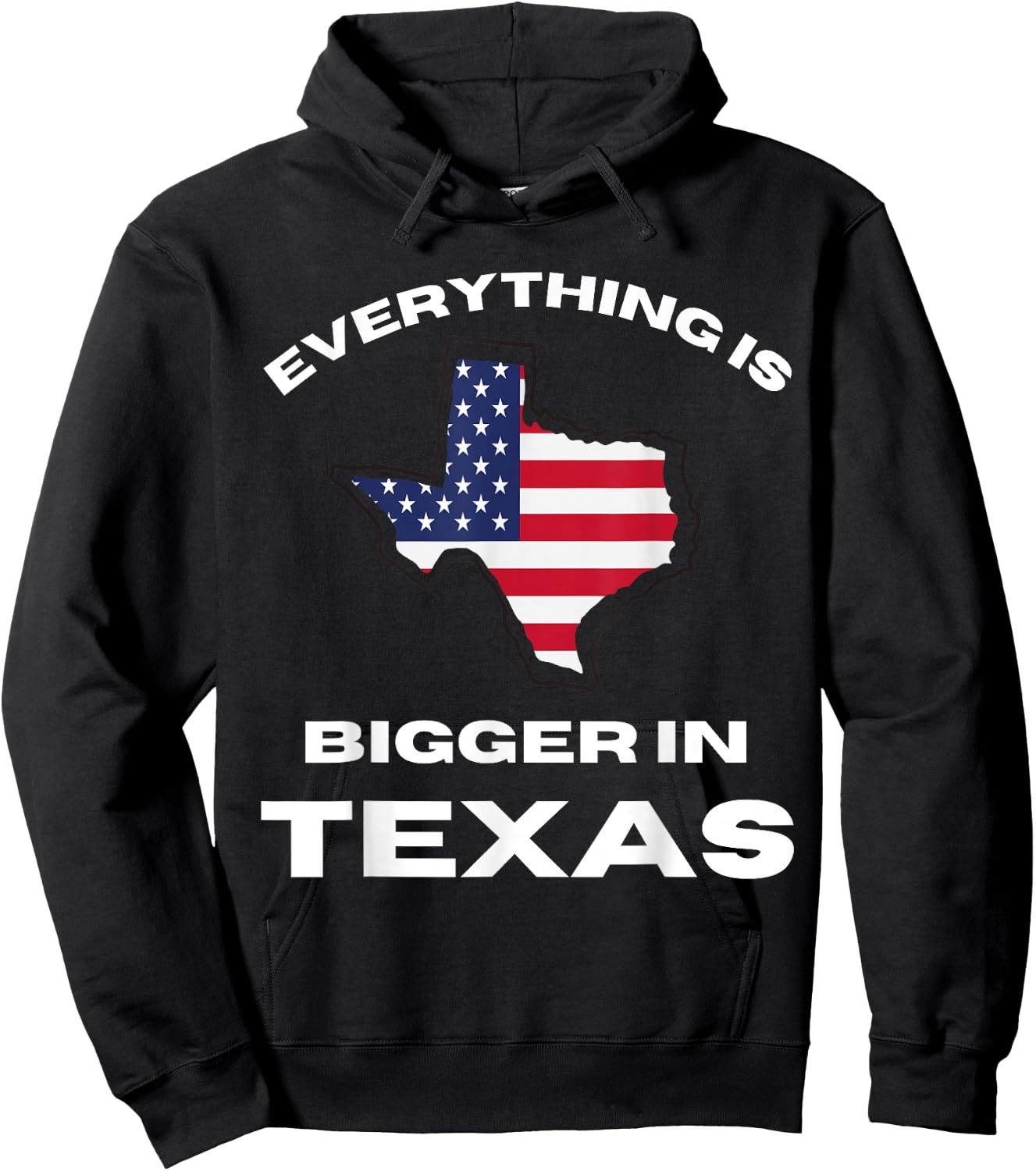 Everything Is Bigger In Texas Texan Flag Adult Kids Toddler Hoodie - Hoodie | Black