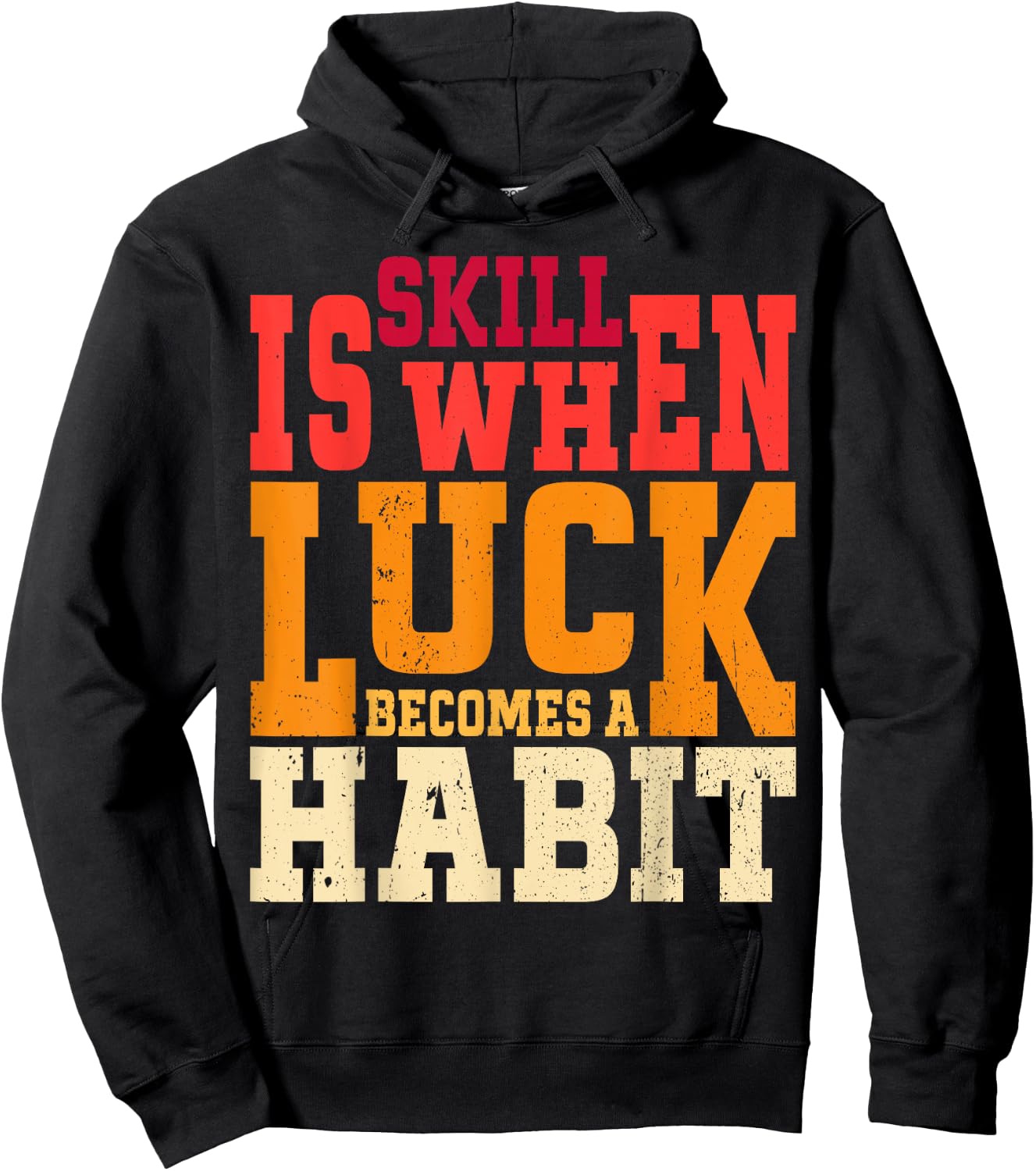 Skill is When Luck Becomes a Habit Pro Gamer Skilled Gamer Hoodie - Hoodie | Black