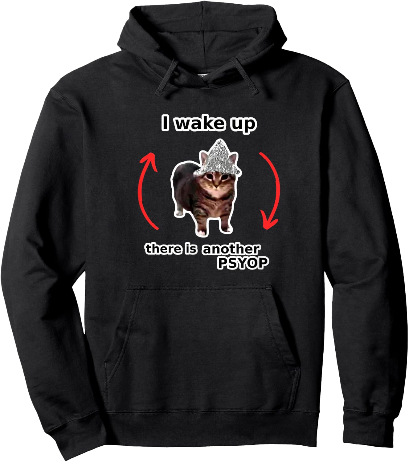 I Wake Up There Is Another Psyop - Tin Foil Hat Cat - MEME Hoodie - Hoodie | Black