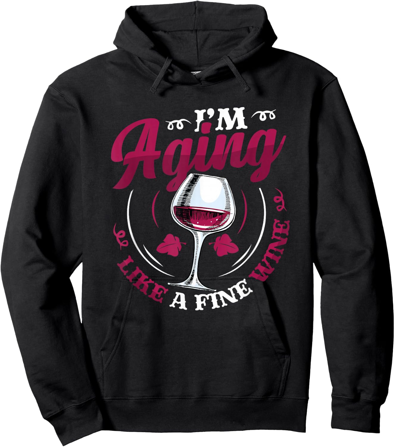 I´m Aging Like A Fine Wine - Wine Lover Birthday Hoodie - Hoodie | Black