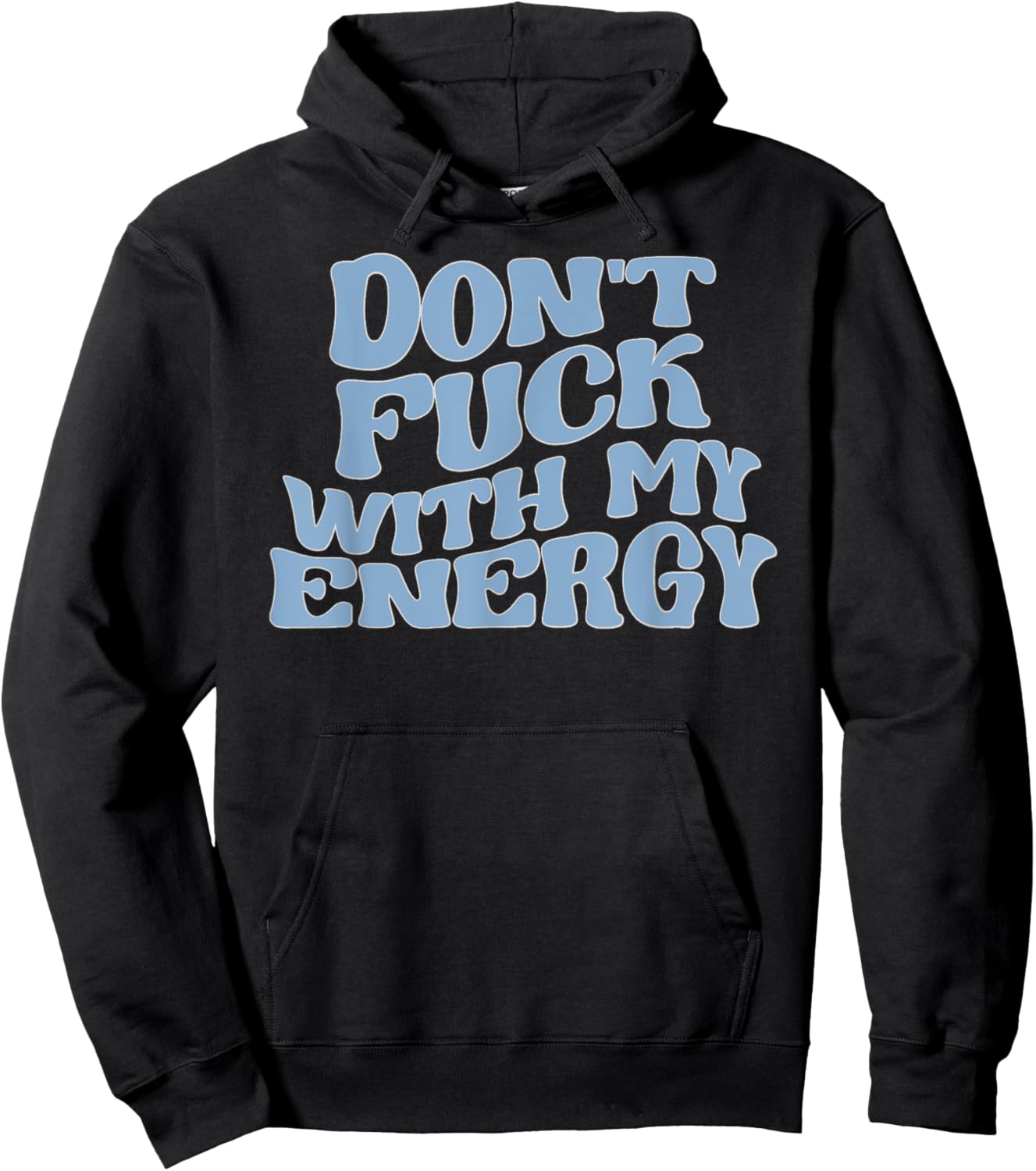 Don't Fuck With My Energy Good Energy Positive Vibes Only Hoodie - Hoodie | Black