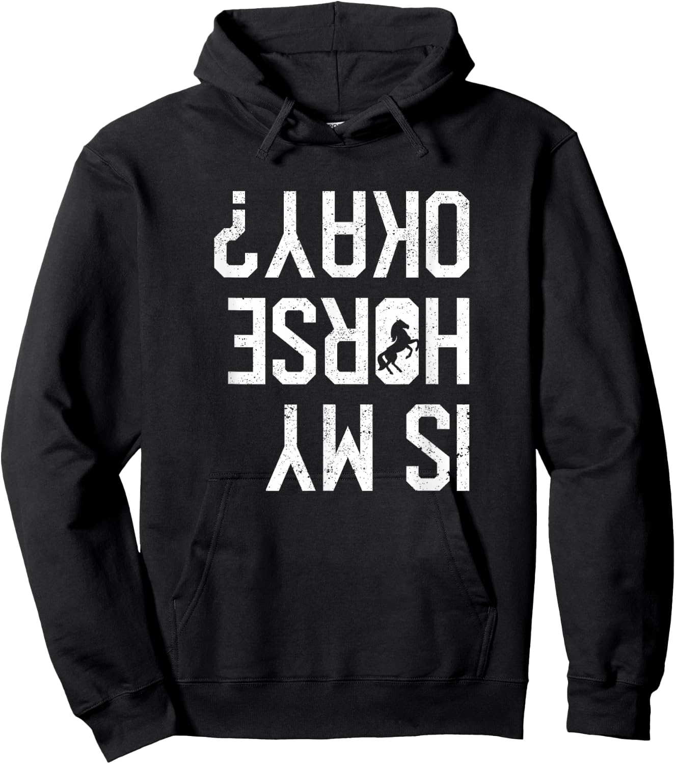 Is My Horse Okay Funny Horses Back Riding Falling Off Rider Hoodie - Hoodie | Black