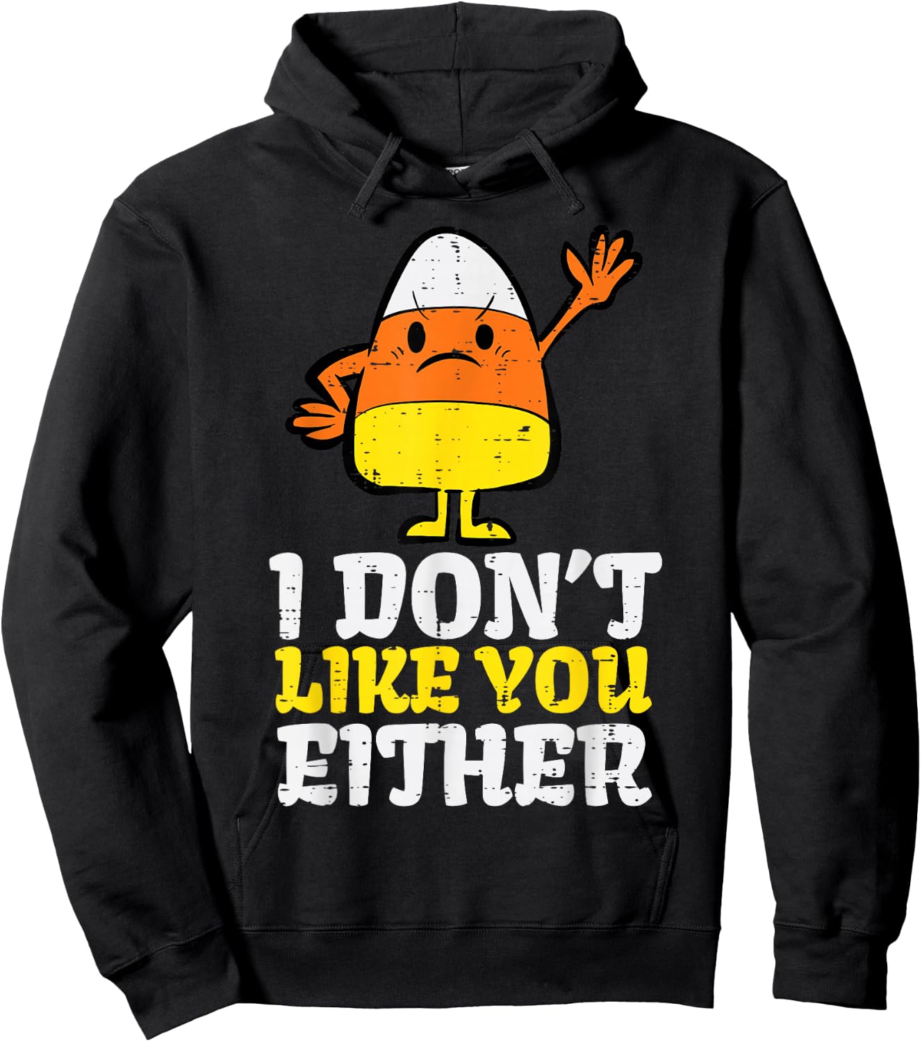 I Don't Like You Either Candy Corn Funny Halloween Costume Hoodie - Hoodie | Black