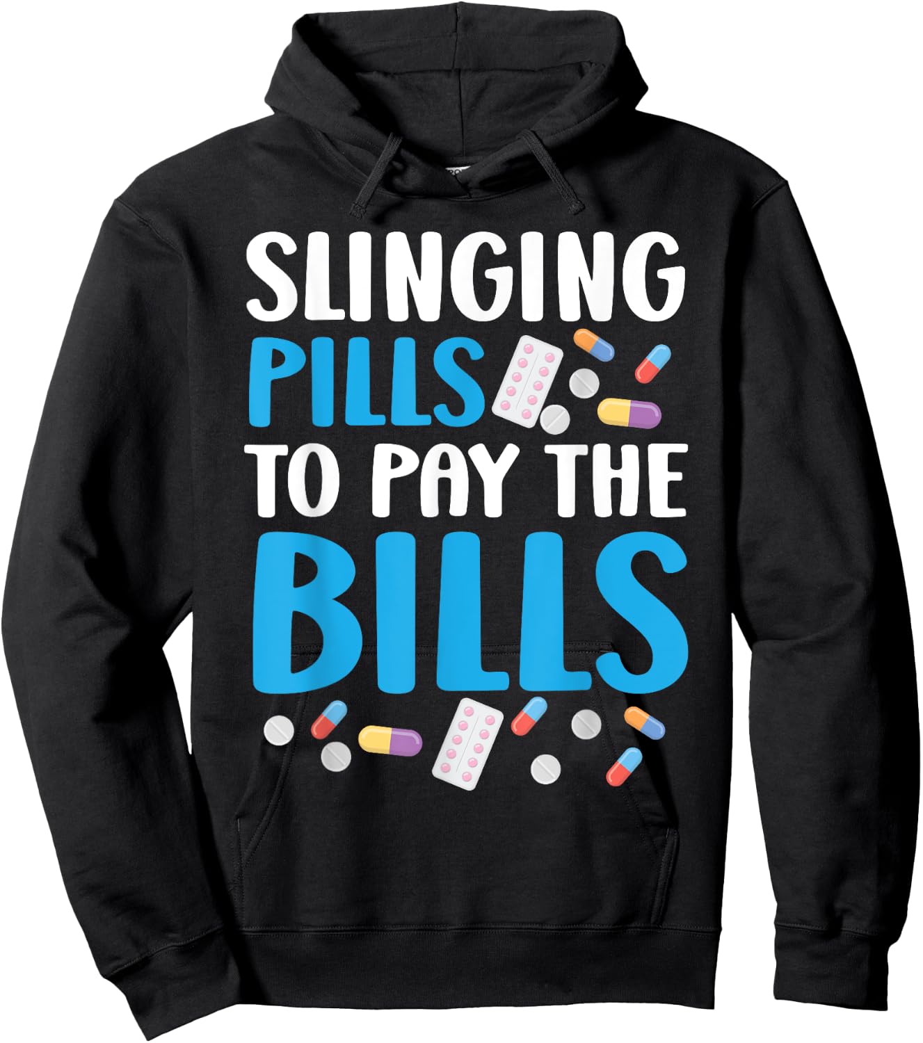 Slinging Pills To Pay The Bills Pharmacist Pharmacy Tech Hoodie - Hoodie | Black