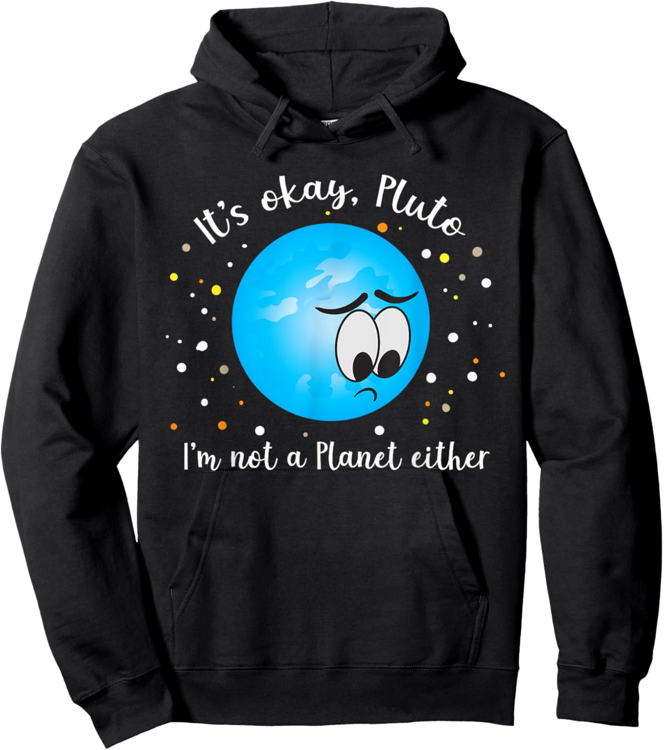 It's Ok Pluto I'm Not A Planet Either Never Forget Hoodie - Hoodie | Black