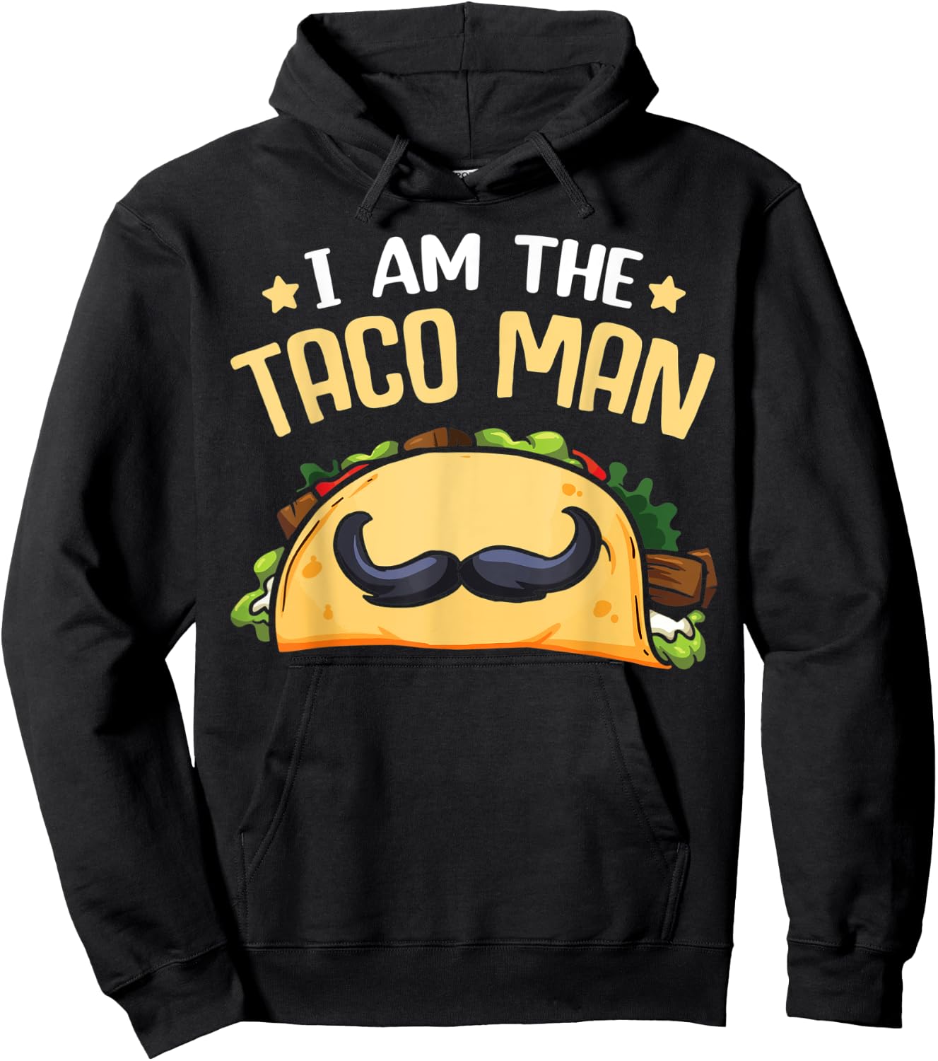Tacomann I Am The Taco Man Shirt Funny Taco Sayings Hoodie - Hoodie | Black