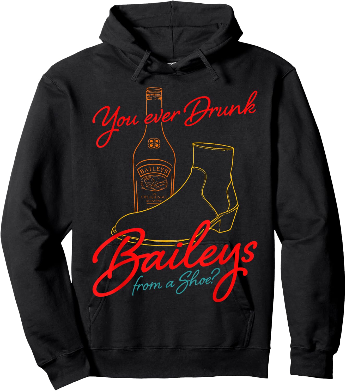 You Ever Drunk Baileys From A Shoe retro design Hoodie - Hoodie | Black