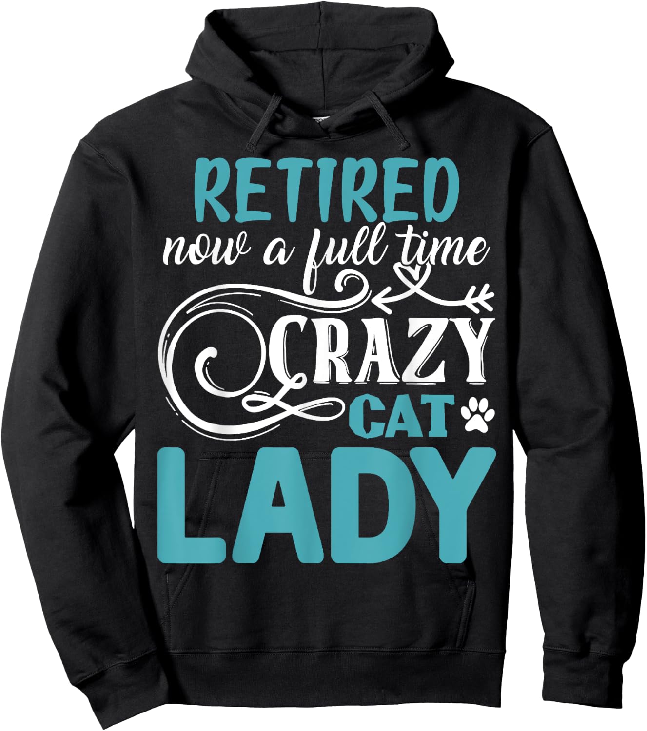 Retired Now A Full Time Crazy Cat Lady Shirt - Retirement Hoodie - Hoodie | Black