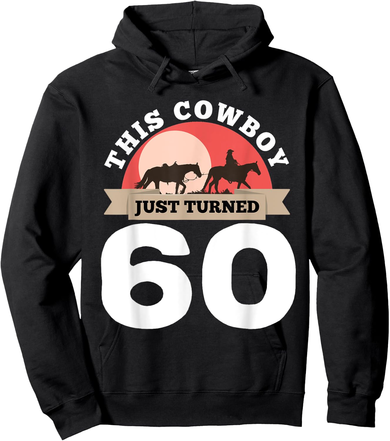 This Cowboy Just Turned 60 - 60th Birthday Horse Rider Gift Hoodie - Hoodie | Black