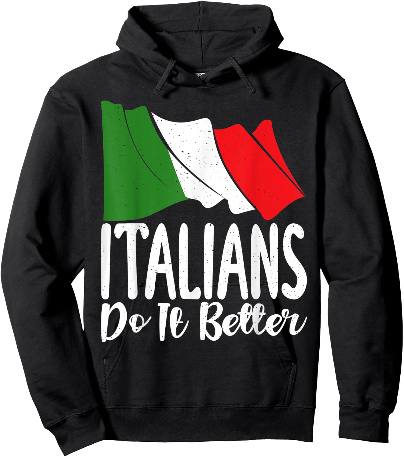 Italian Flag Italian do it better funny Italian Hoodie - Hoodie | Black