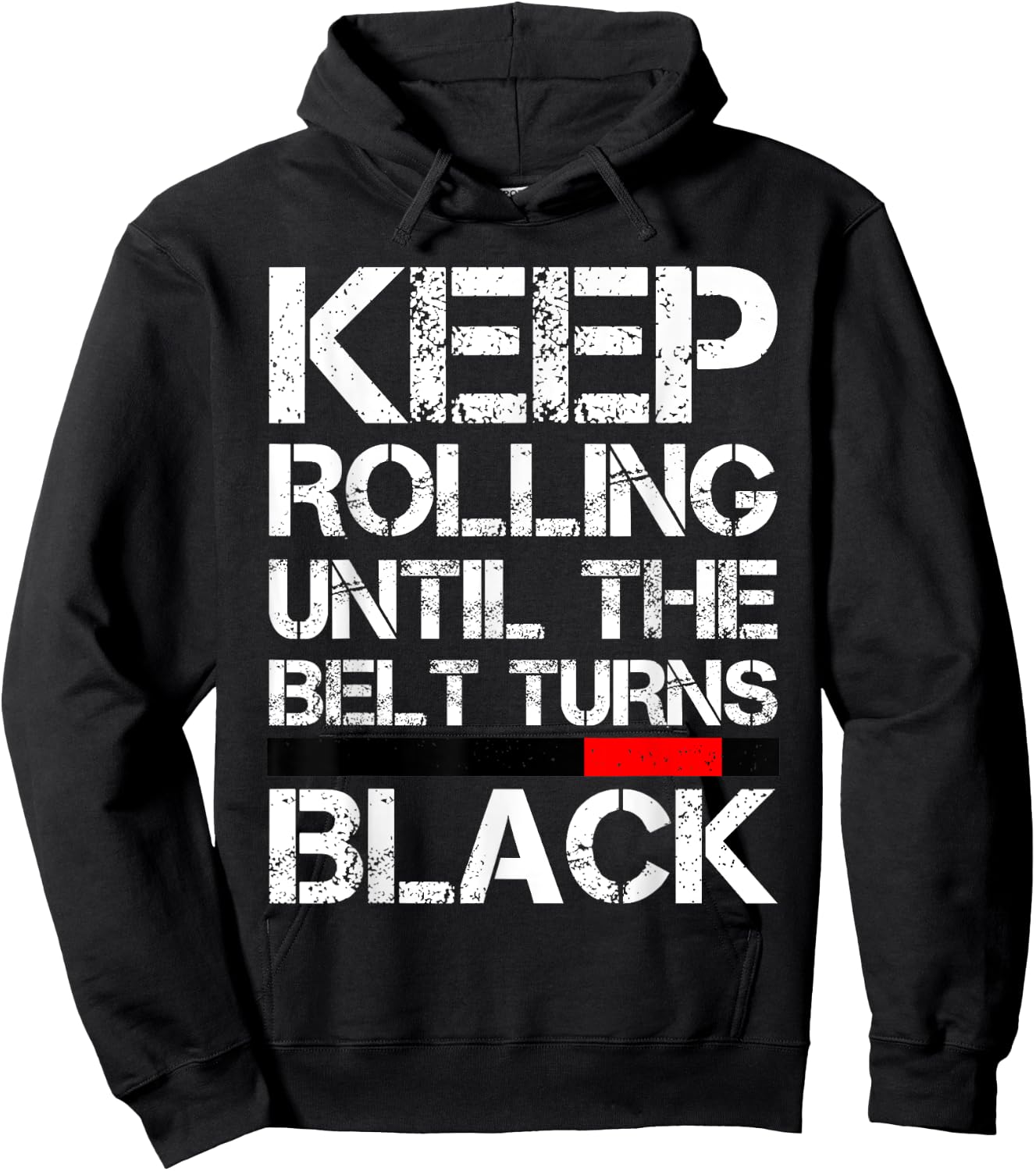 Keep Rolling Until The Belt Turns Black Brazilian Jiu Jitsu Hoodie - Hoodie | Black