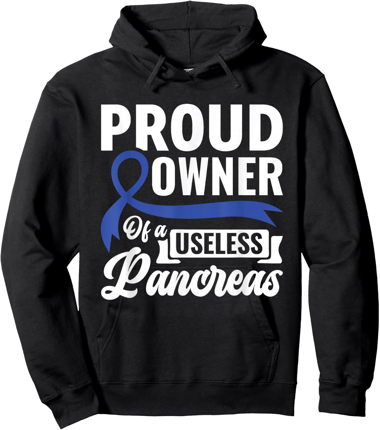 Proud Owner Of A Useless Pancreas - Diabetes Awareness Hoodie - Hoodie | Black
