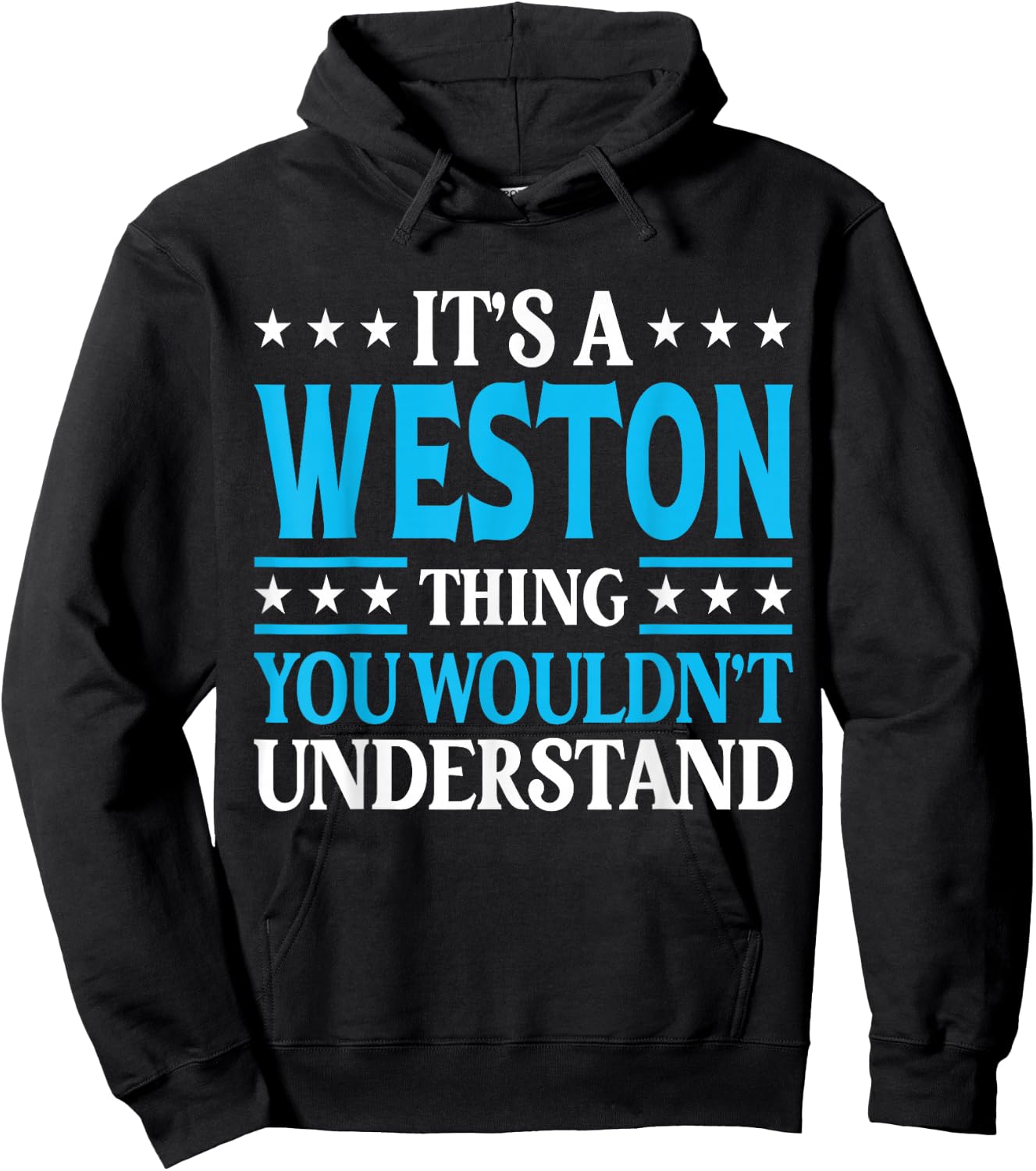 It's A Weston Thing Surname Funny Family Last Name Weston Hoodie - Hoodie | Black