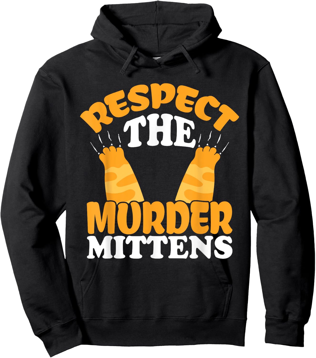 Respect The Murder Mittens Cat Owner Cat Lover Kitten Cat Women Hoodie - Hoodie | Black
