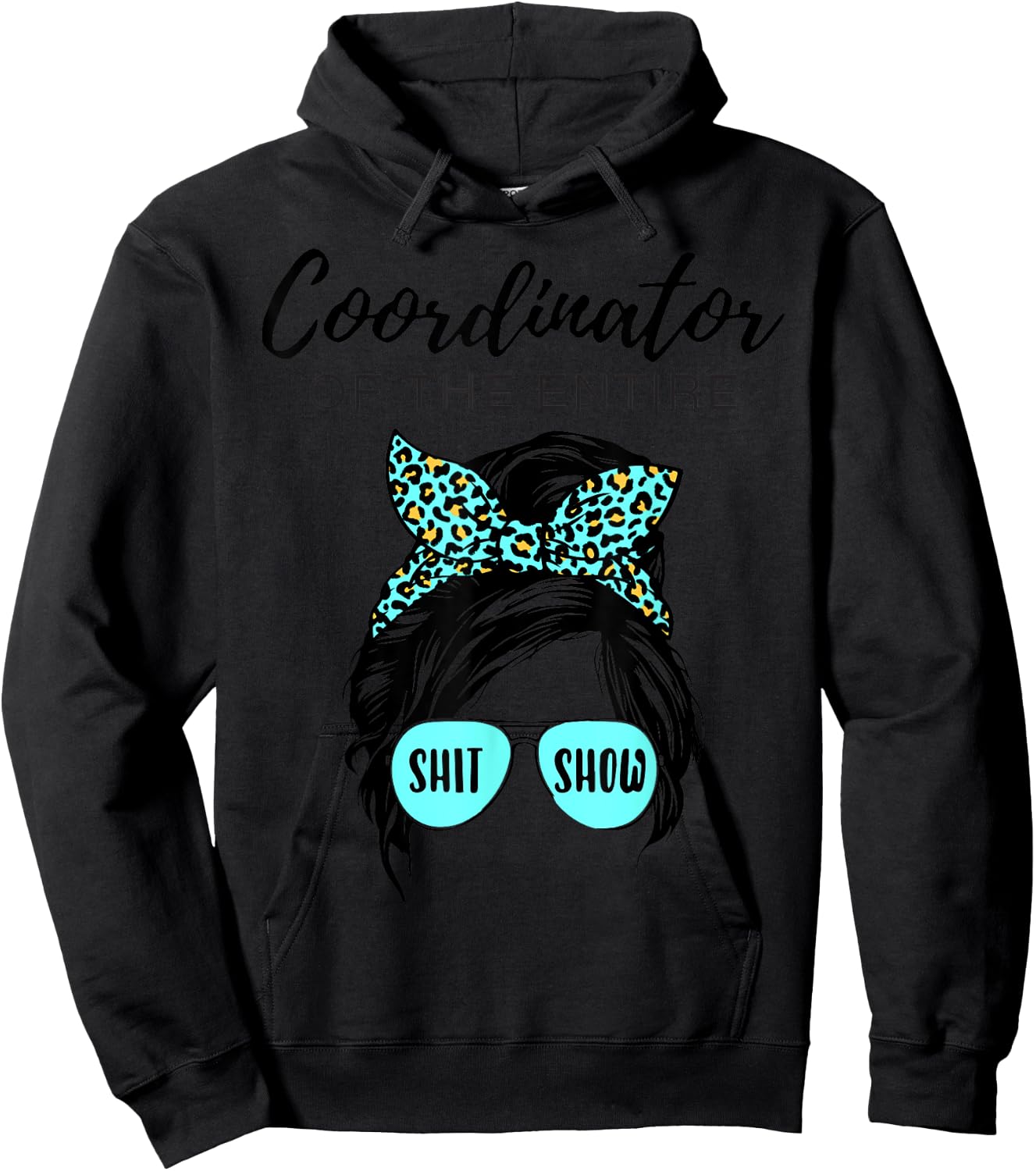 Leopard Women Messy Bun Coordinator Of The Entire ShitShow Hoodie - Hoodie | Black
