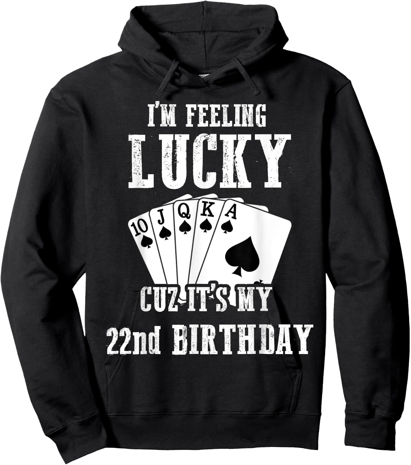 I'm Feeling Lucky Cuz It's My 22nd Birthday 22 Year Old Hoodie - Hoodie | Black