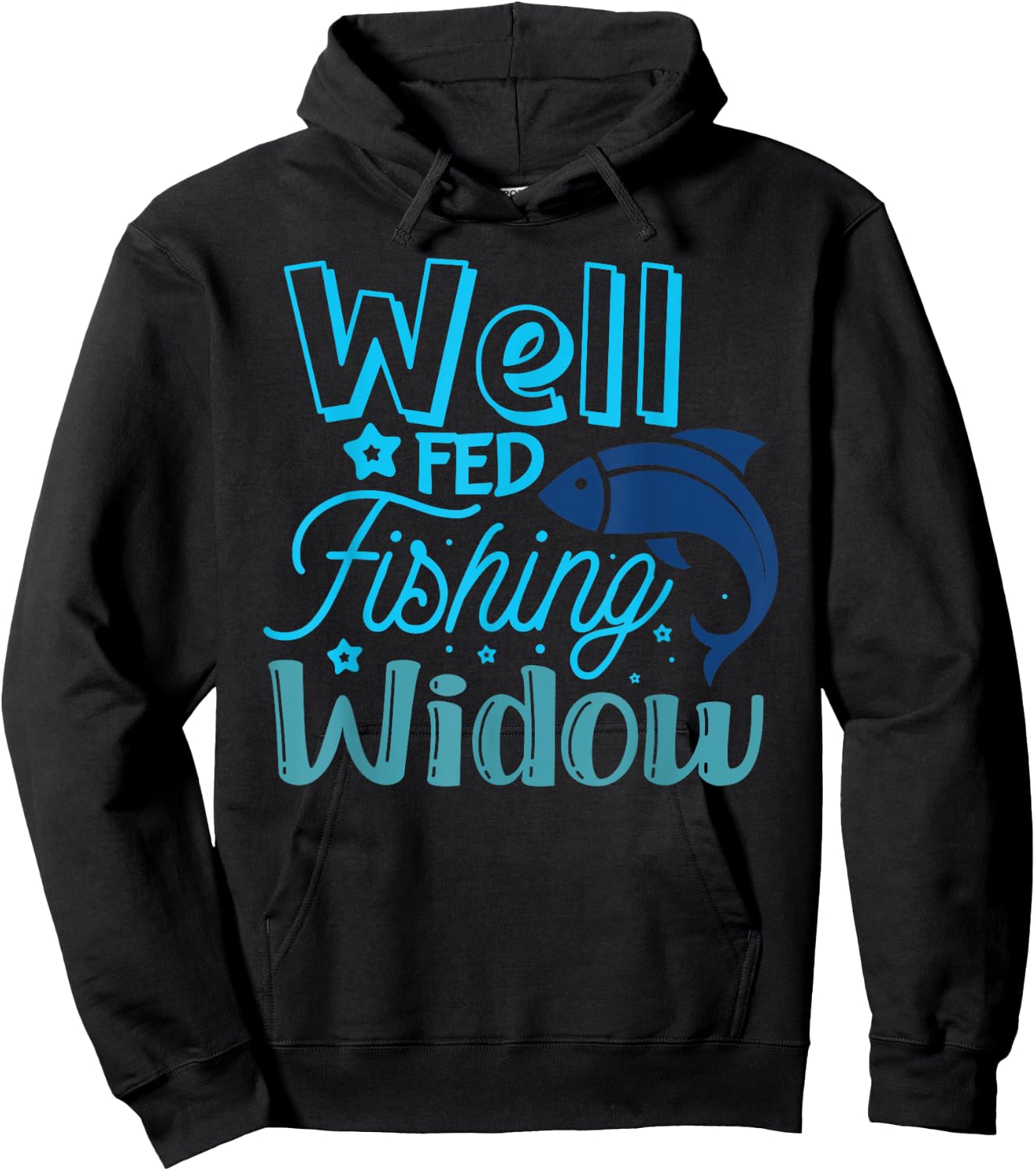 Well Fed Fishing Widow Fisherman's Wife Funny Fishing Hoodie - Hoodie | Black