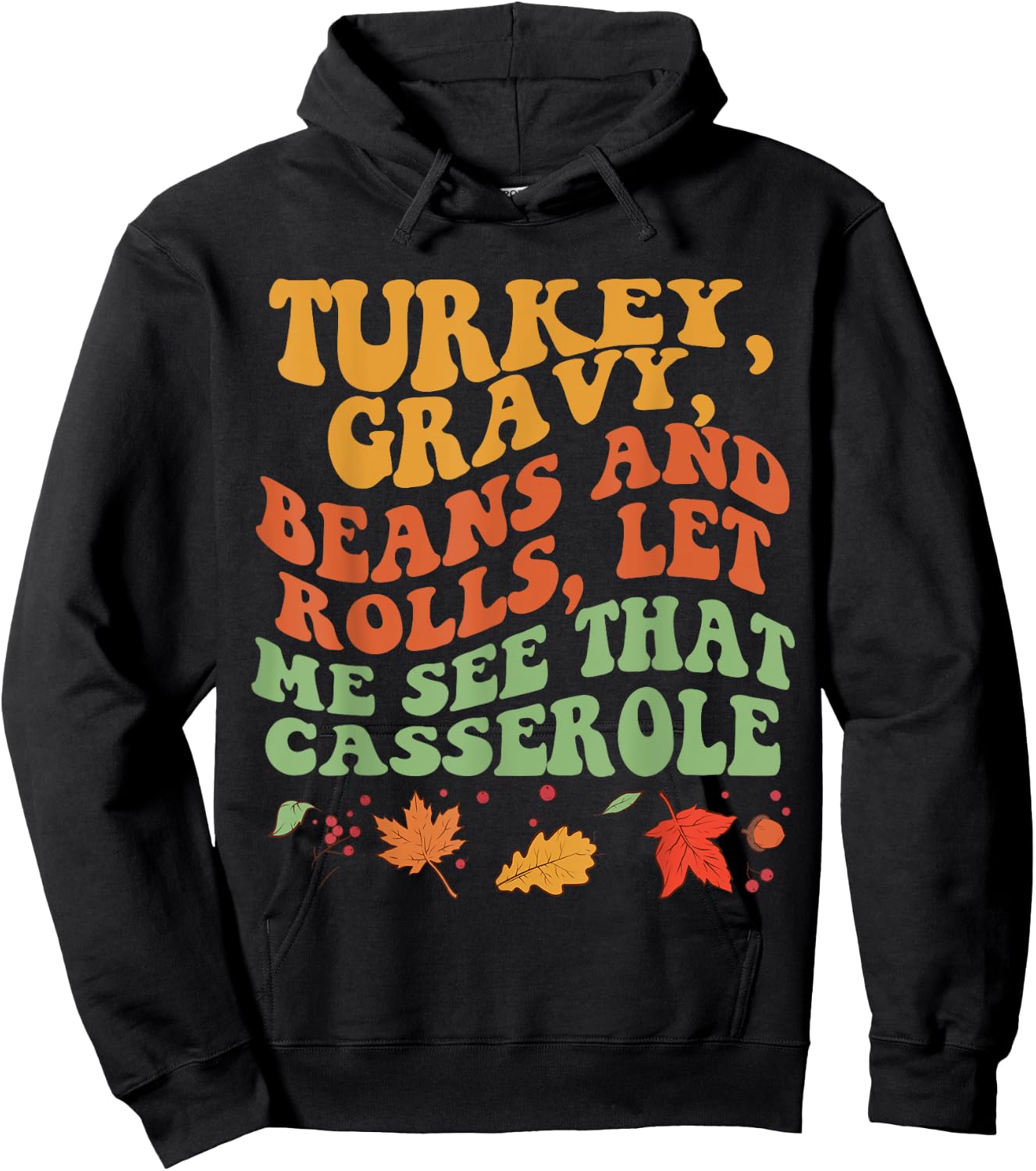 Cute Turkey Gravy Beans And Rolls Let Me See That Casserole Hoodie - Hoodie | Black