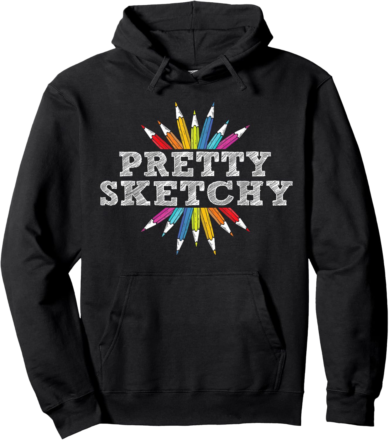 Pretty Sketchy - Artist Drawing Sketching Colored Pencils Hoodie - Hoodie | Black