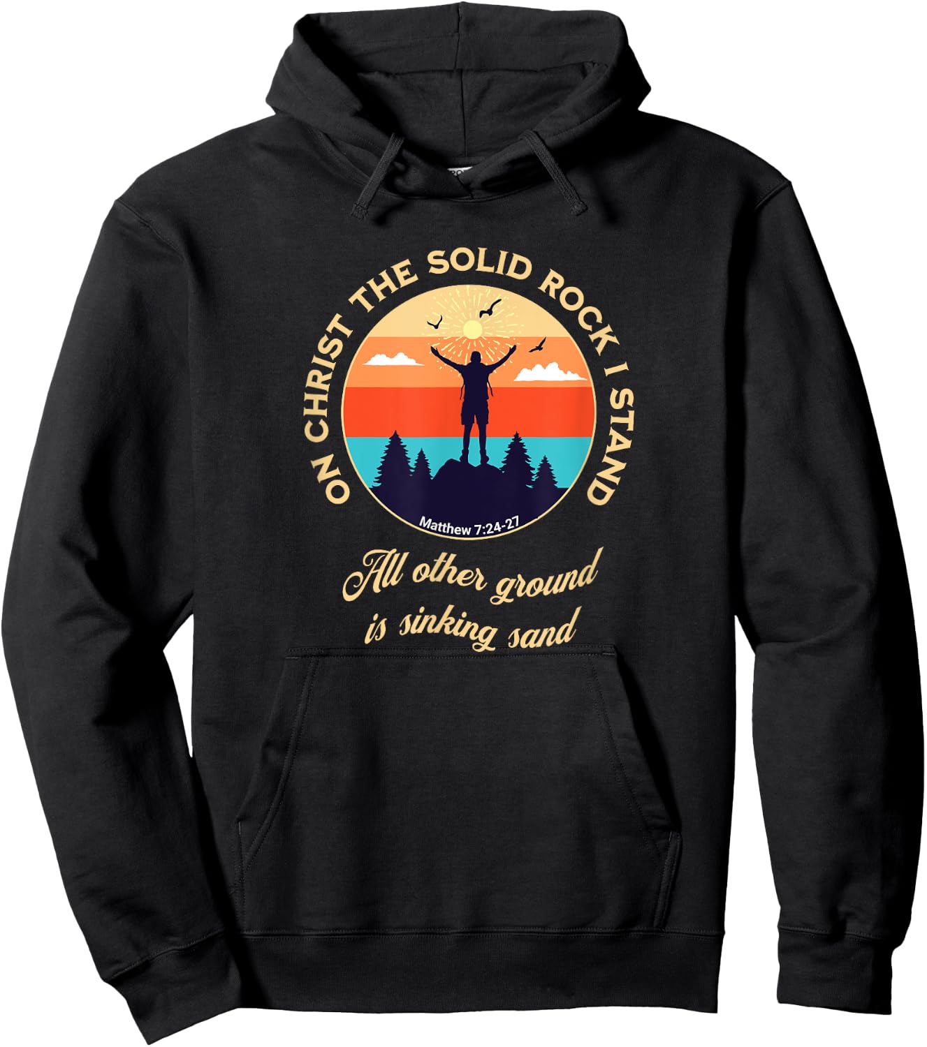 On Christ the Solid Rock I Stand Matthew 7:24-27 Christian Hoodie - Hoodie | Black