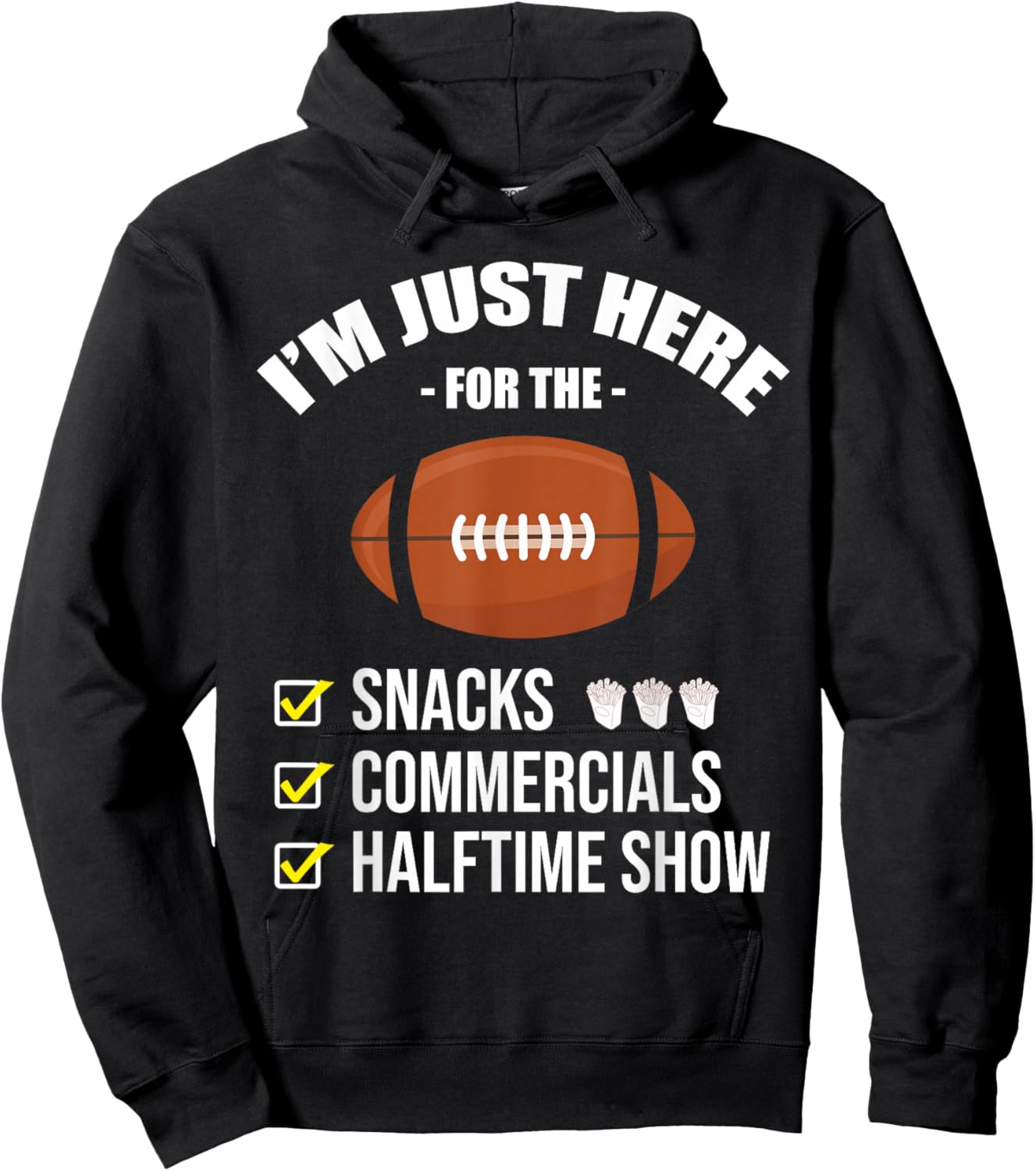I'm Here for Snacks Commercials Halftime Show Football Hoodie - Hoodie | Black