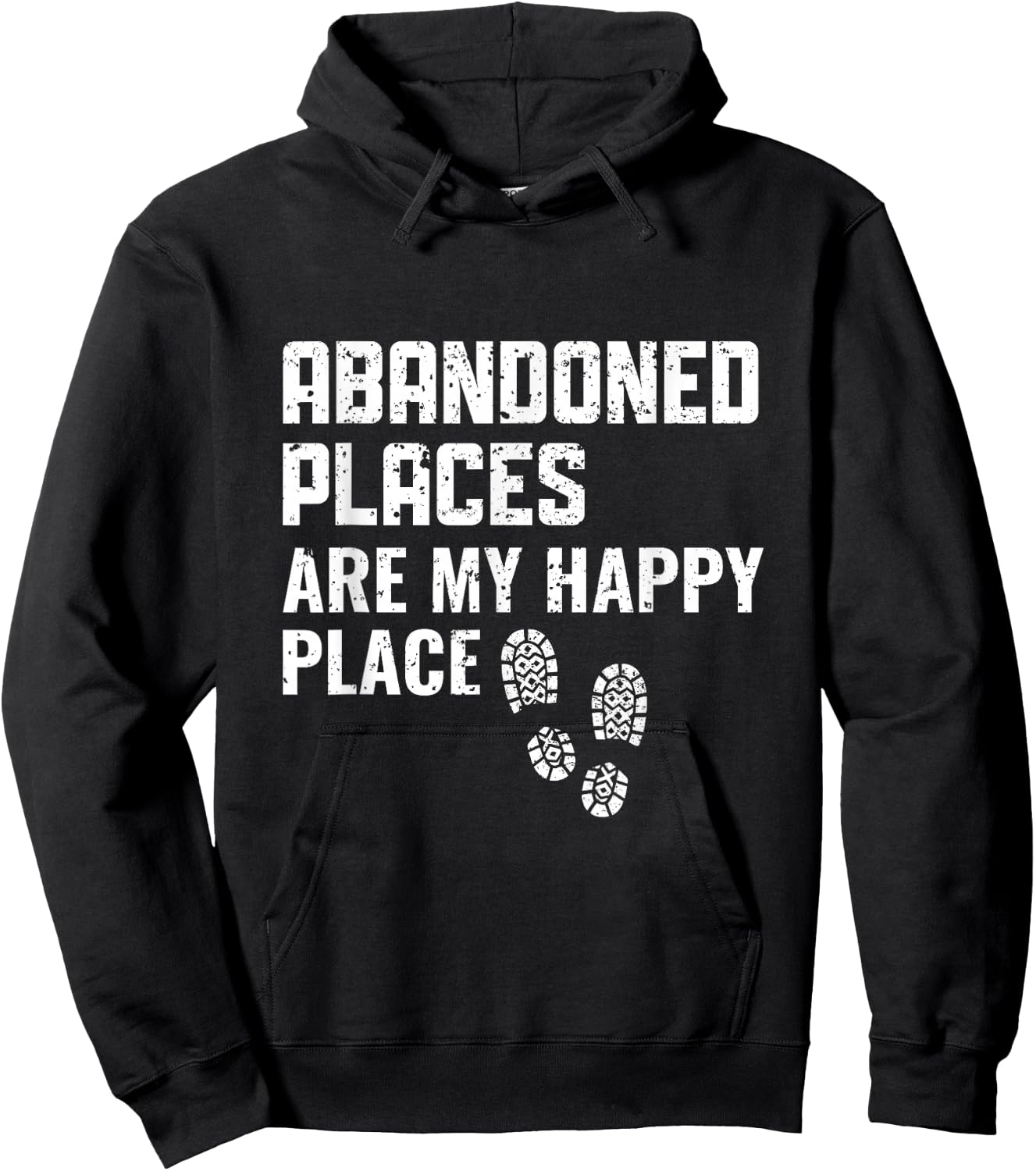 Abandoned Places are my Happy Place - Urban Explorer Hoodie - Hoodie | Black