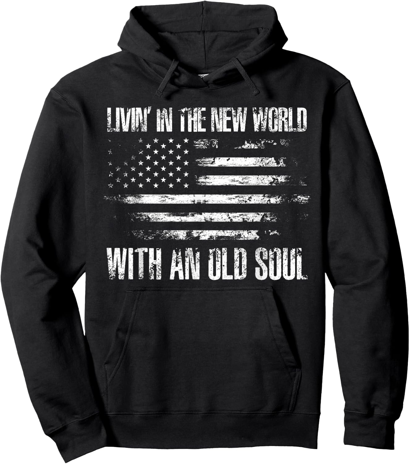Living In The New World With An Old Soul America Flag Hoodie - Hoodie | Black