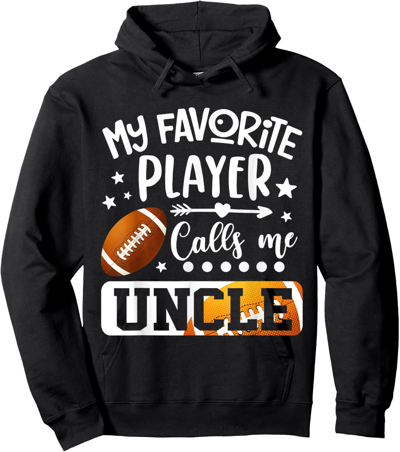 My Favorite Football Player Calls Me Uncle Hoodie - Hoodie | Black