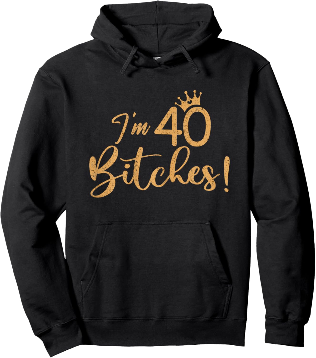 I'm 40 Bitches 40th Years Birthday Women Awesome Celebration Hoodie - Hoodie | Black