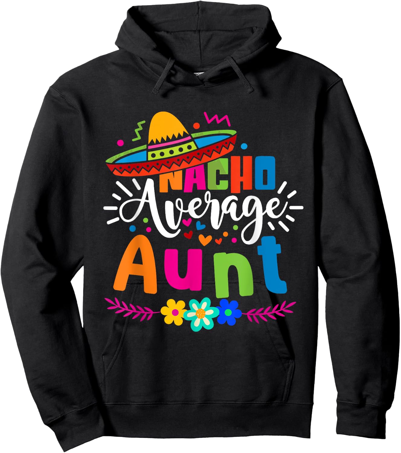 Nacho Average Aunt Auntie Cinco de mayo Mexican Fiesta Women Hoodie - Hoodie | Black