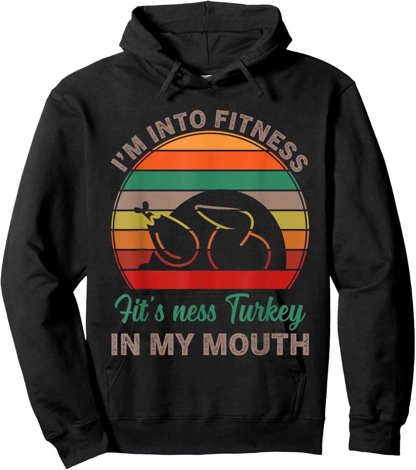 I'm Into Fitness Fit'ness Turkey In My Mouth Funny Thanksgiv Hoodie - Hoodie | Black