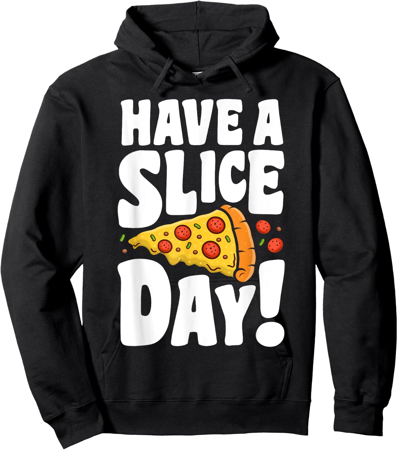Have A Pizza Slice Day Funny Italian Food Lovers Women Men Hoodie - Hoodie | Black