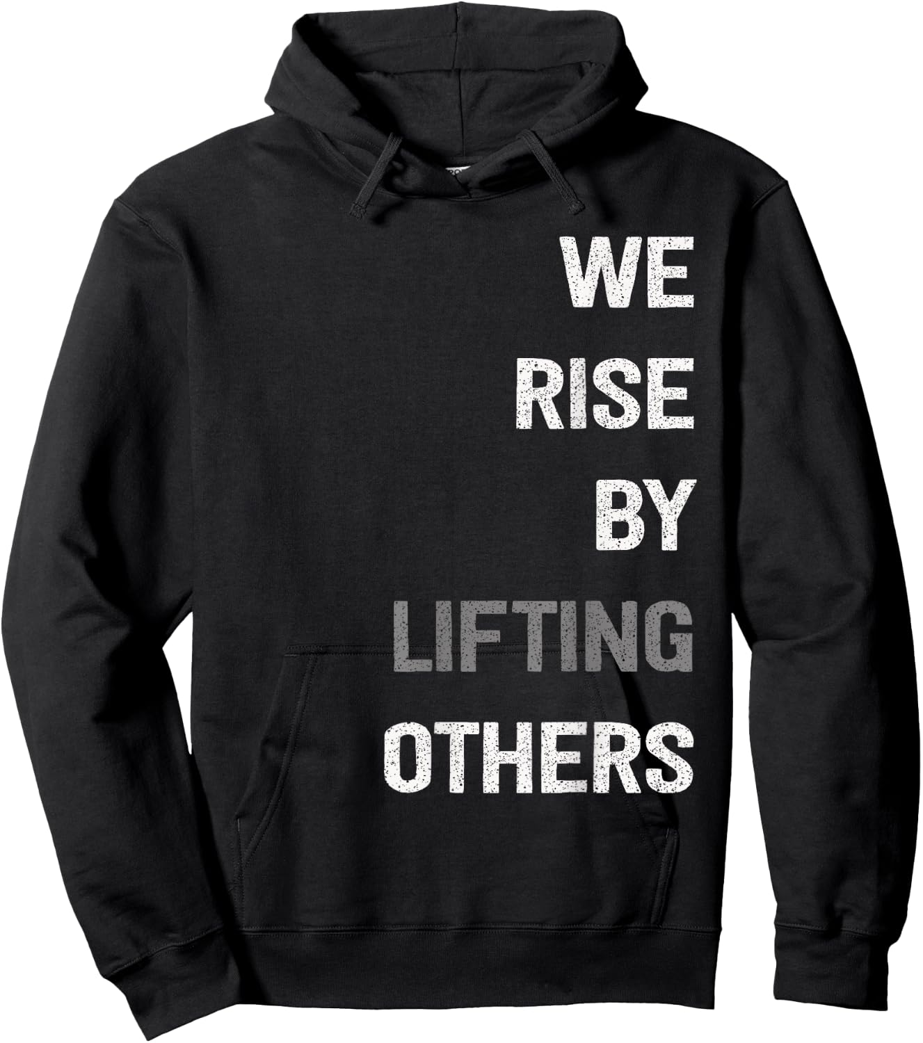 We Rise By Lifting Others Inspirational Quote Hoodie - Hoodie | Black