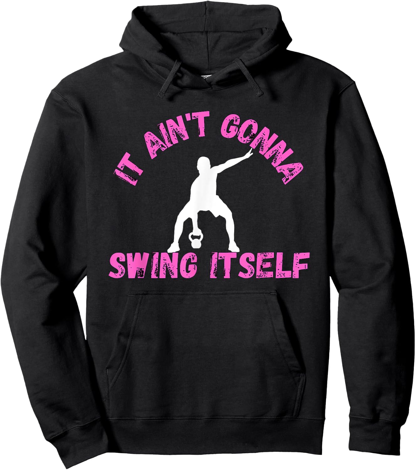 It Ain't Gonna Swing Itself | Funny Kettlebell Workout Gym Hoodie - Hoodie | Black
