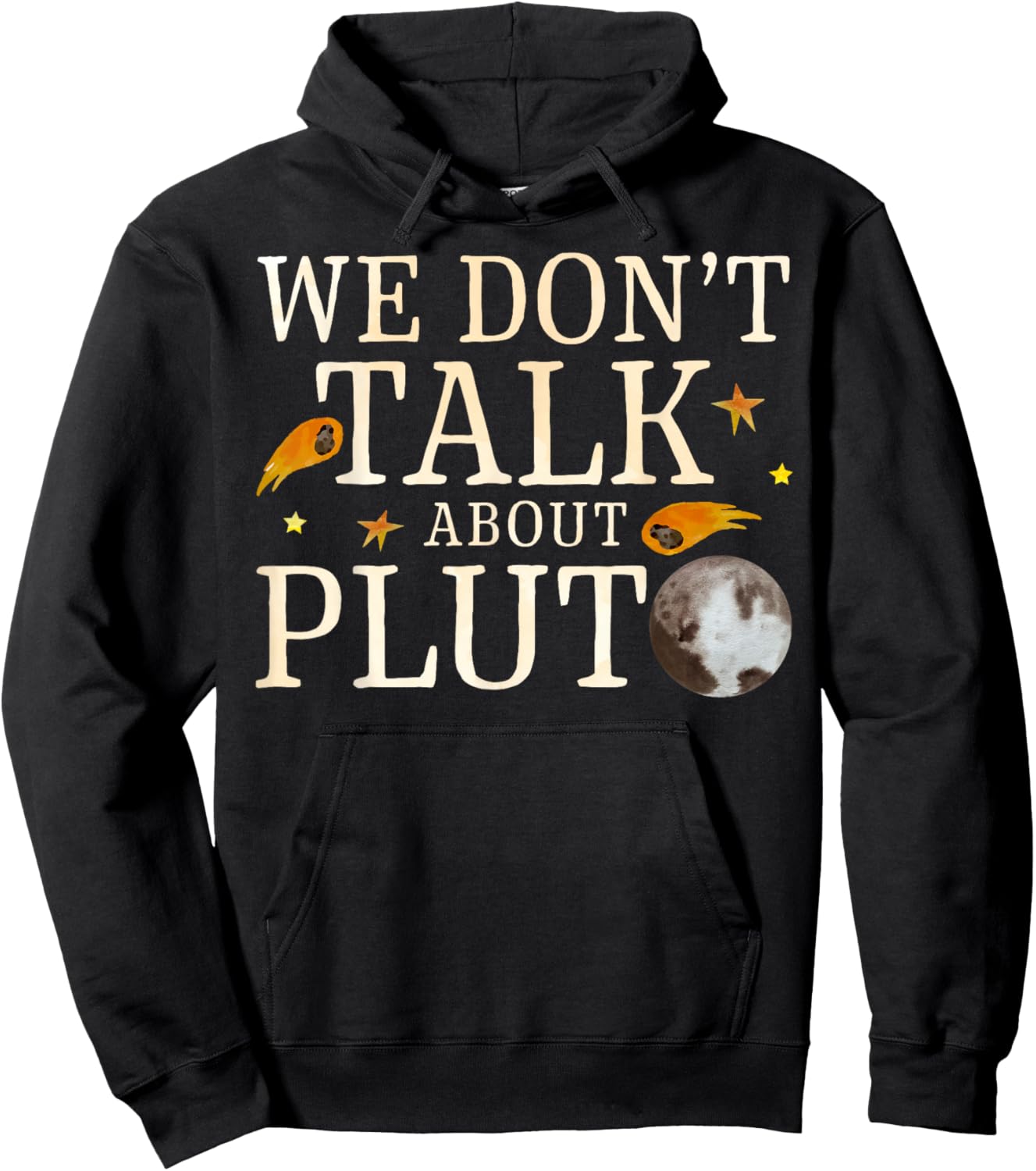 We Don't Talk About Pluto Planet Astronomy Astronauts Hoodie - Hoodie | Black