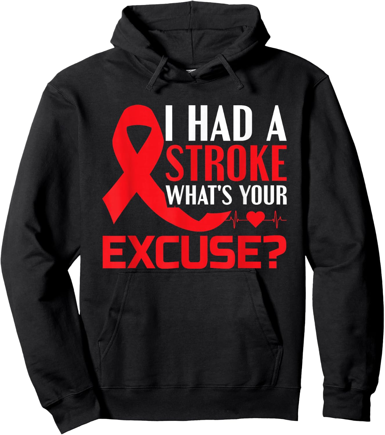 I Had A Stroke - What's Your Excuse? - Stroke Awareness Hoodie - Hoodie | Black
