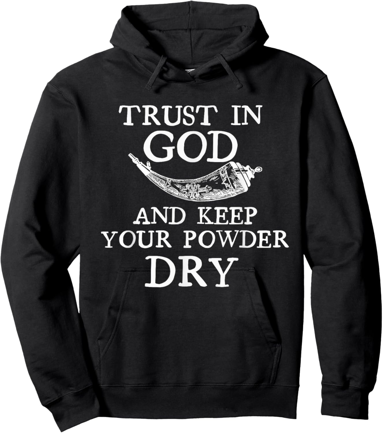 Trust in God and Keep Your Powder Dry. Scrimshaw Horn Shirt Hoodie - Hoodie | Black