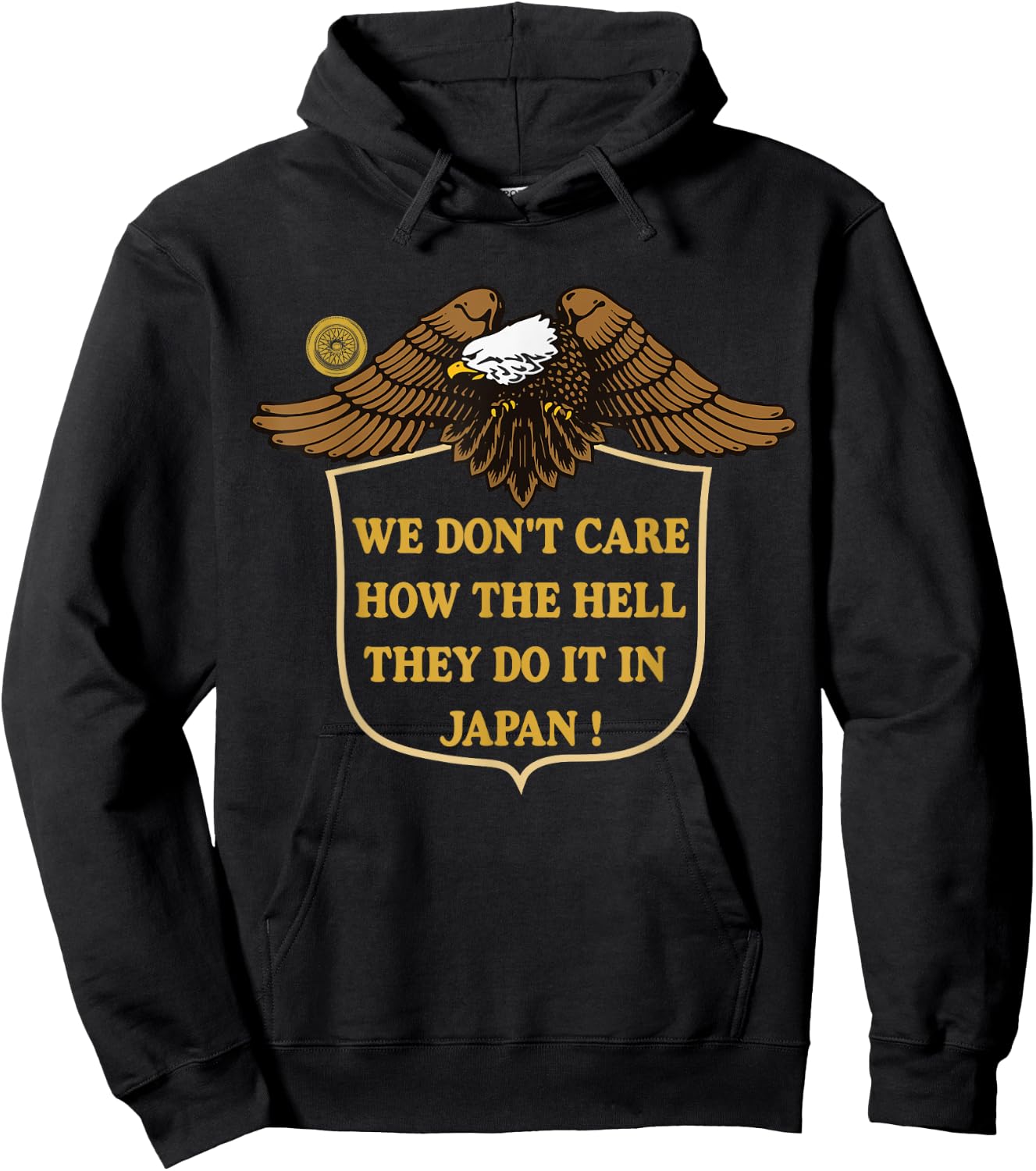 We Don't Care How The Hell They Do It In Japan Eagle Hoodie - Hoodie | Black