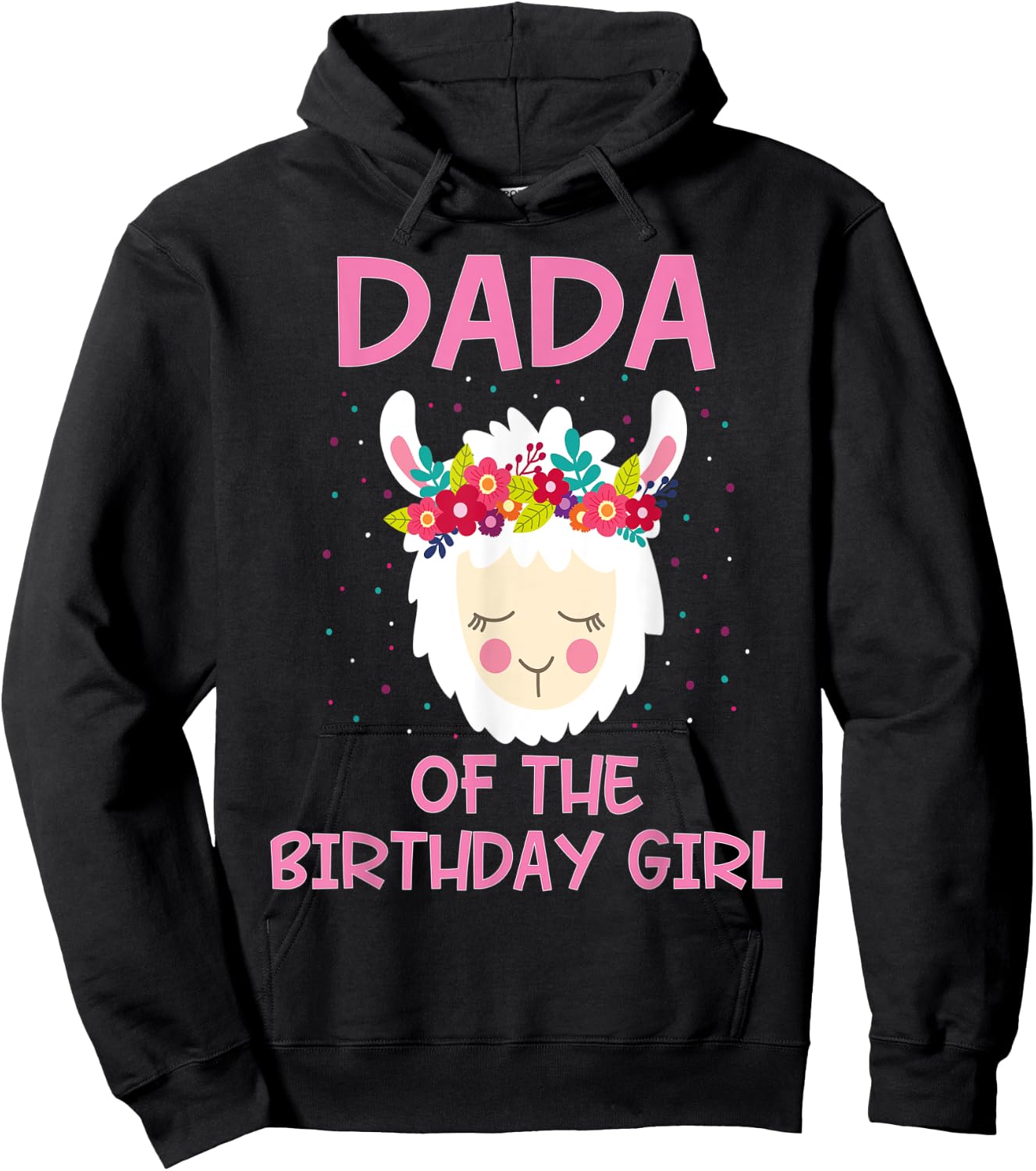 Dada Of The Birthday Girl Llama First 1st Birthday Girl Hoodie - Hoodie | Black