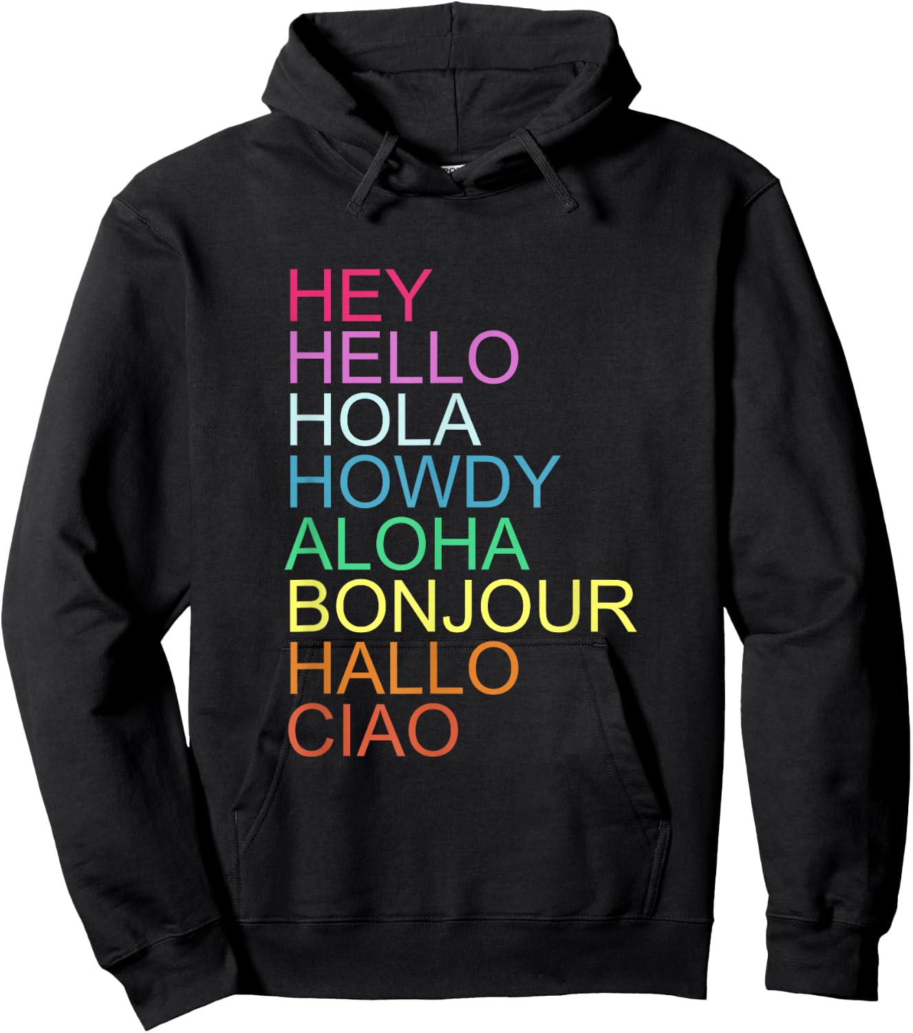 HEY HELLO HOLA HOWDY ALOHA BONJOUR HALLO CIAO Quote Hoodie - Hoodie | Black