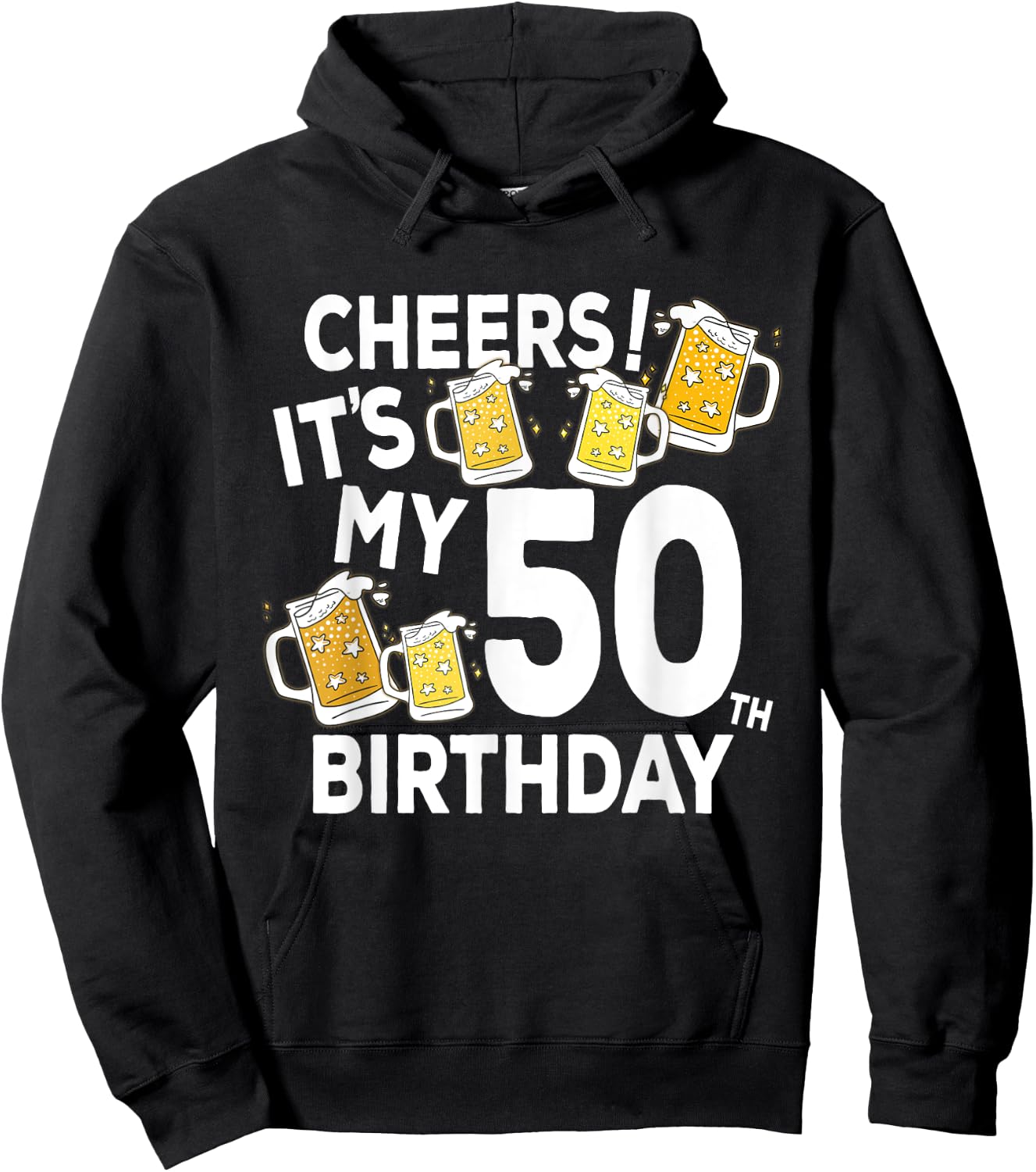 Cheers Its My 50th Birthday Funny Beers Happy Birthday Shirt Hoodie - Hoodie | Black