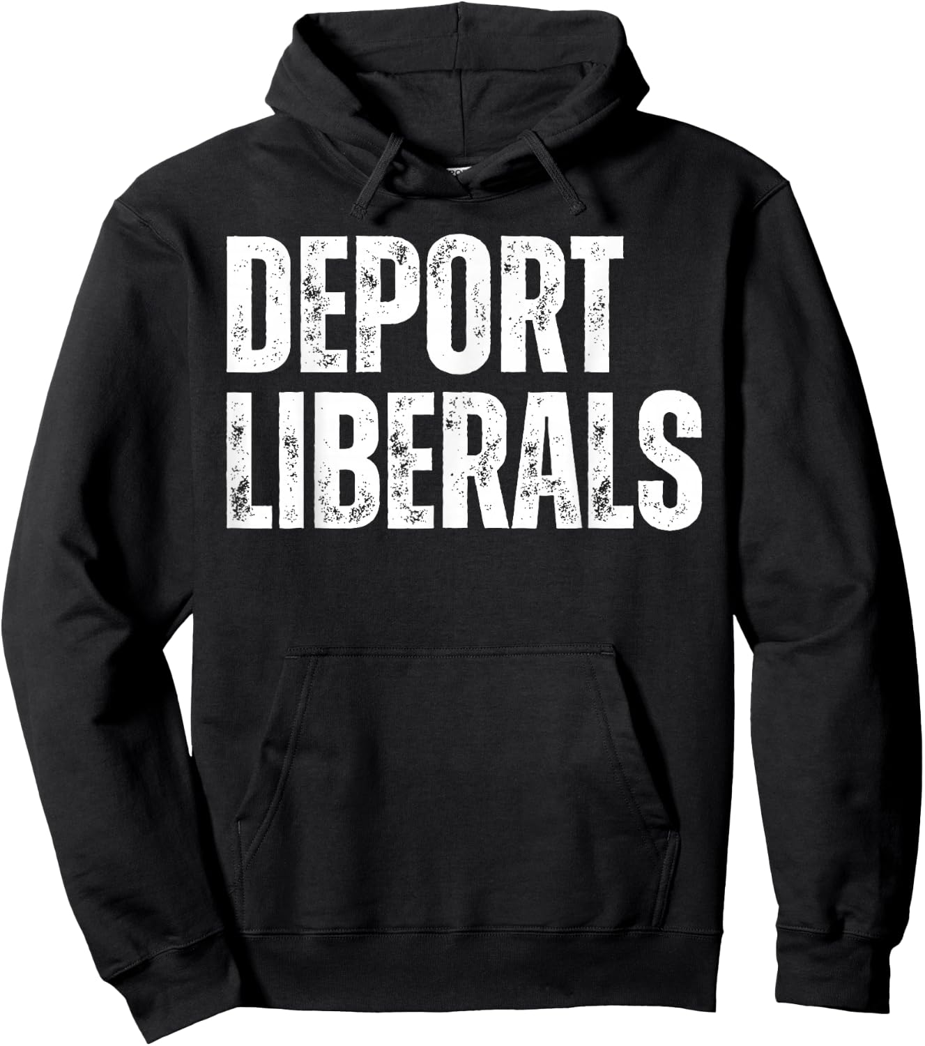 Deport Liberals Conservative Republican Anti-Liberal Novelty Hoodie - Hoodie | Black