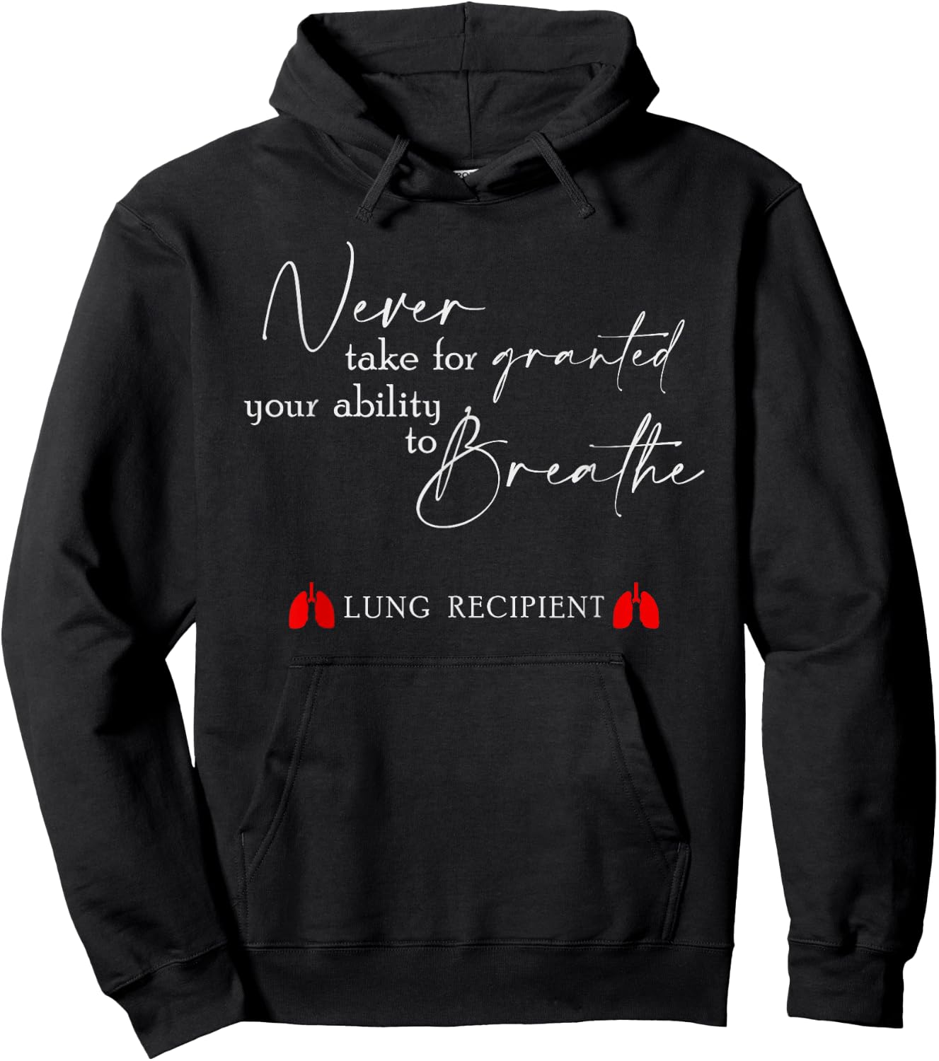 Never Take For Granted Your Ability Breathe Lung Transplant Hoodie - Hoodie | Black